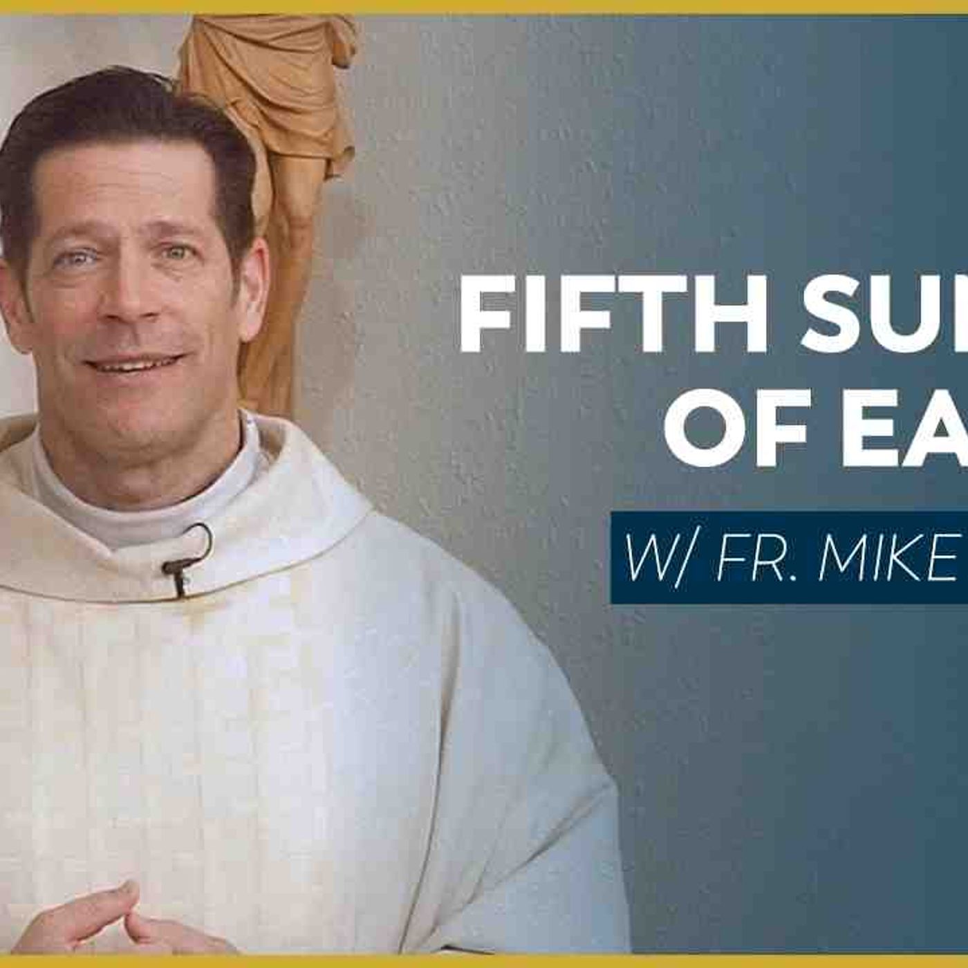 Fifth Sunday of Easter - Mass with Fr. Mike Schmitz(MP3_160K)