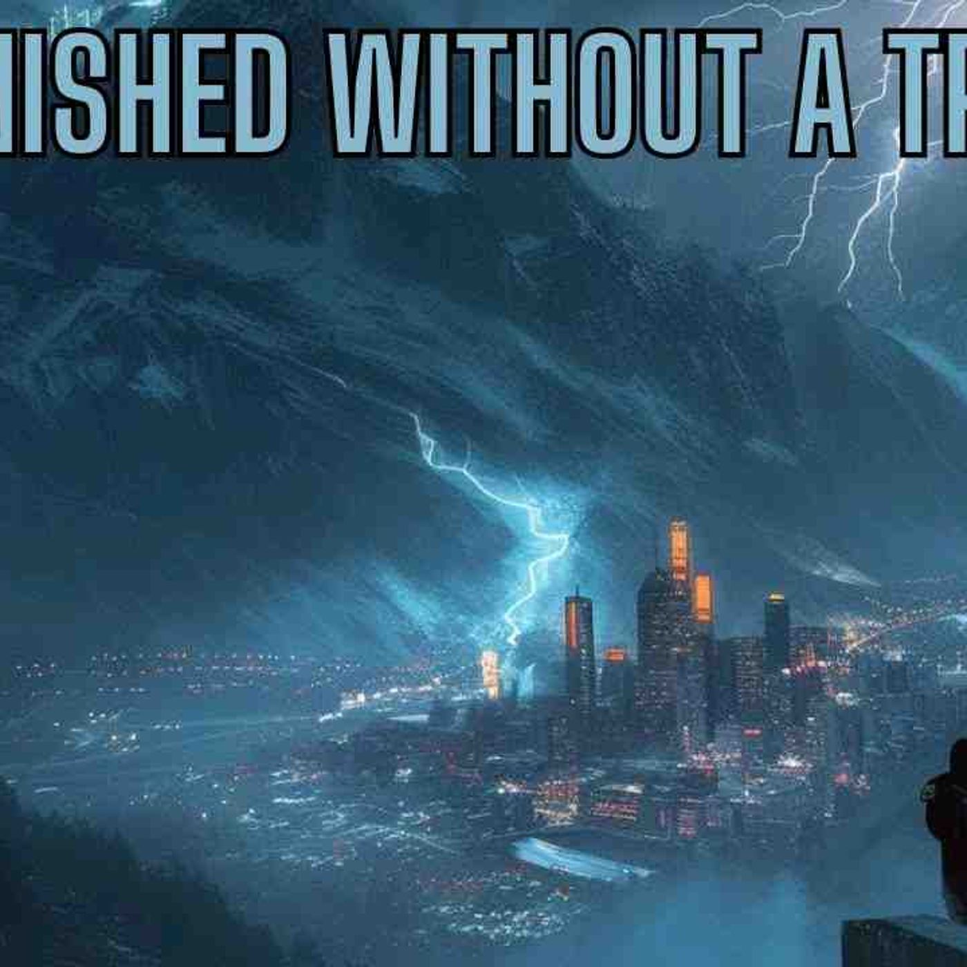 Vanished Without A Trace - Mysterious Cases of Strange and Unsolved Disappearances episode artwork