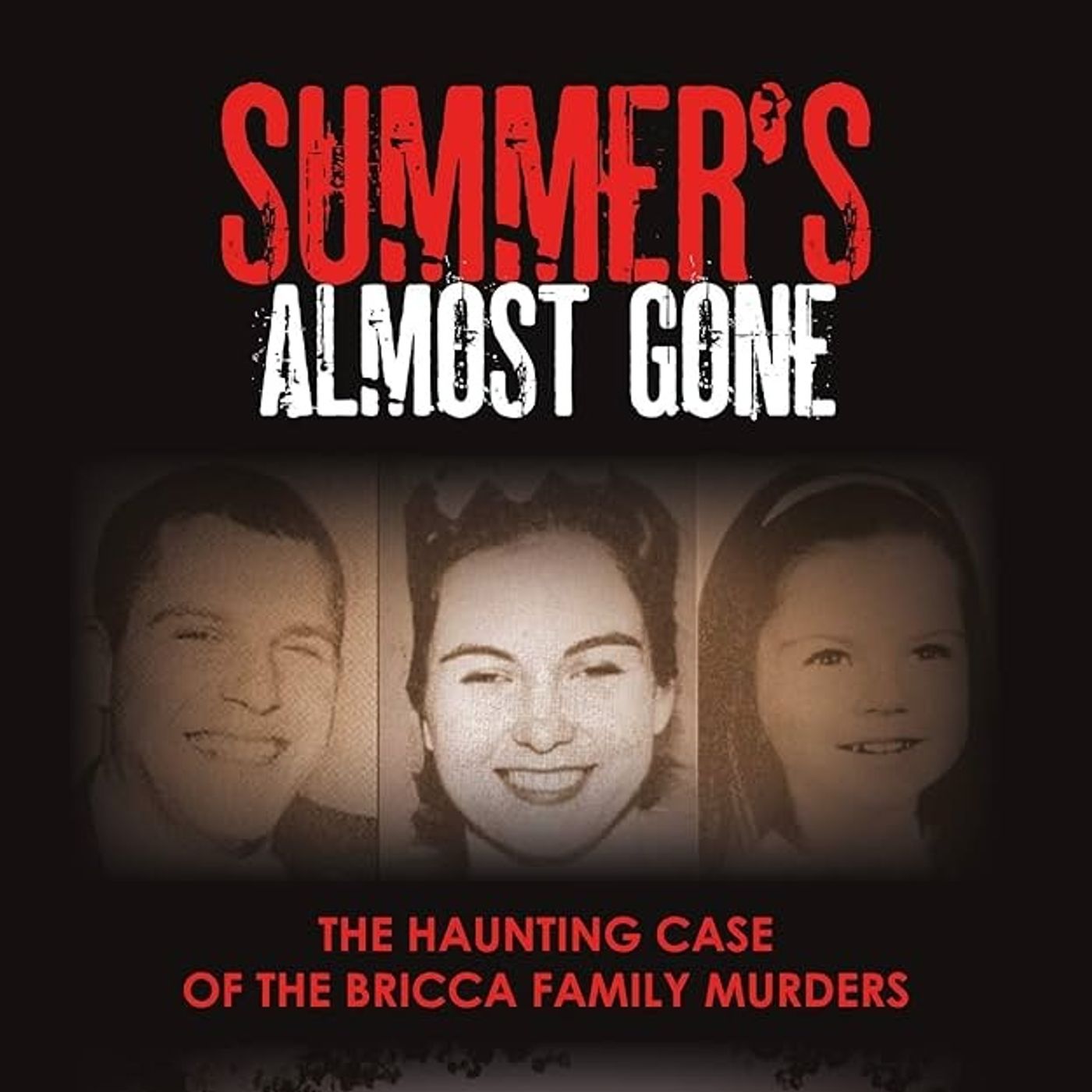 Chapter 105: Summer's Almost Gone-The Bricca Family Murders w/ JT Townsend & Brian Santana