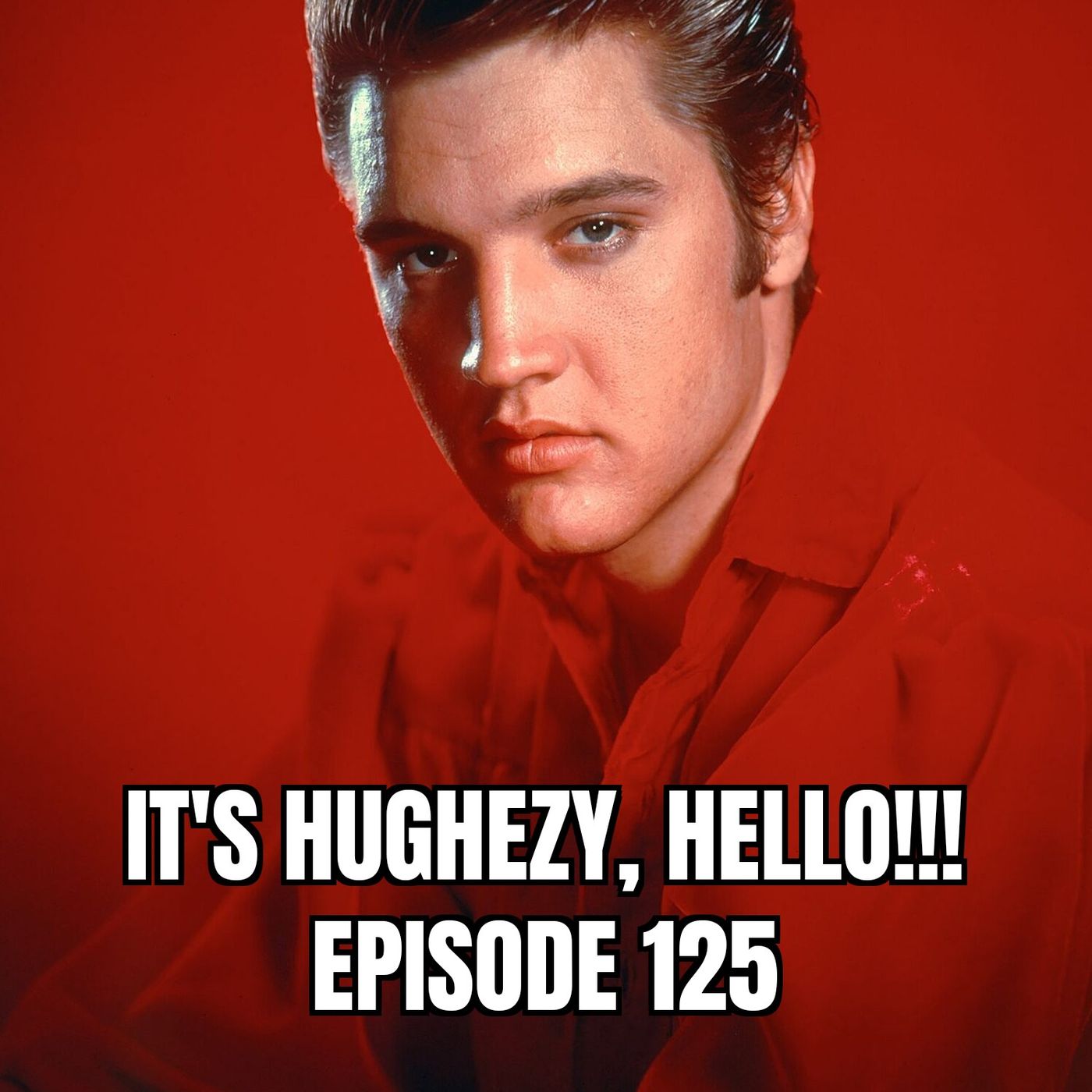 Ep. 125: the Elvis Presley special