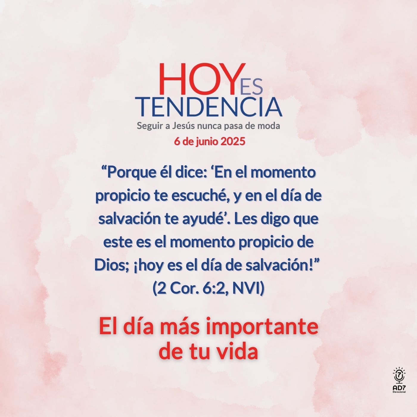 El día más importante de tu vida ~ Devocional de Jóvenes ~ 6 de junio 2025