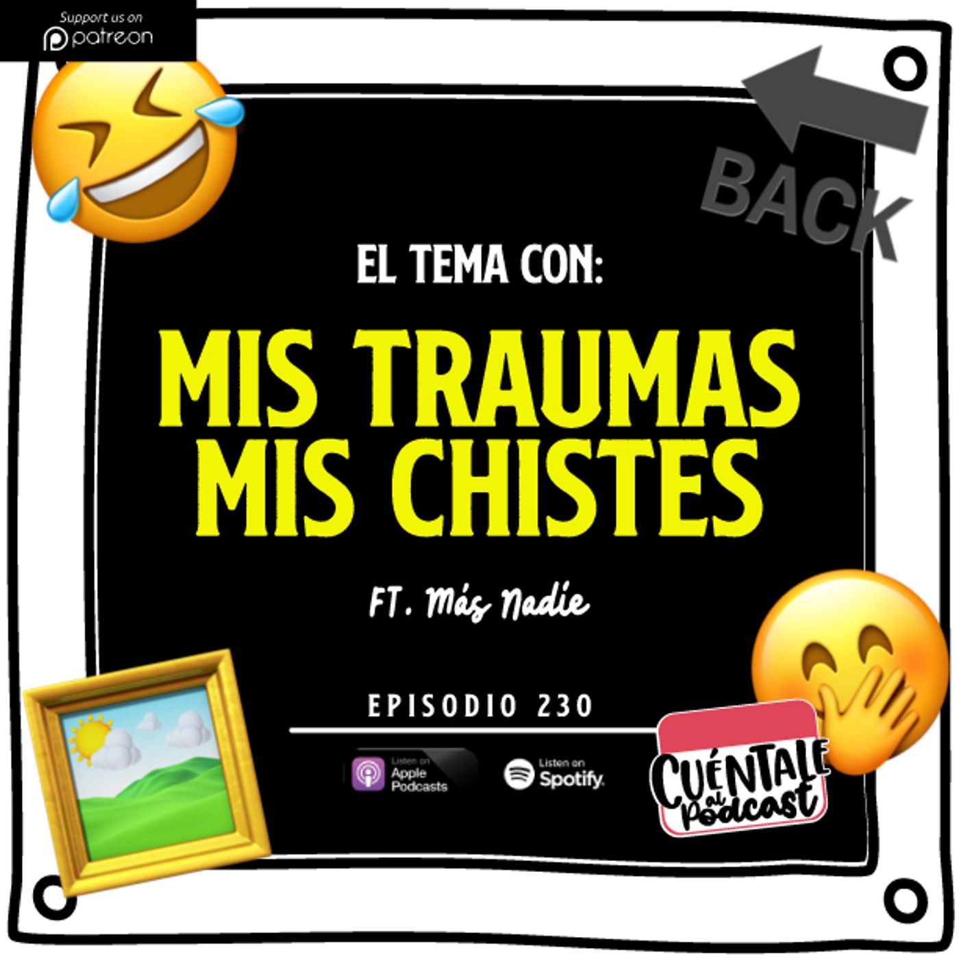 230. El tema con: MIS TRAUMAS, MIS CHISTES (Ft. Más Nadie)