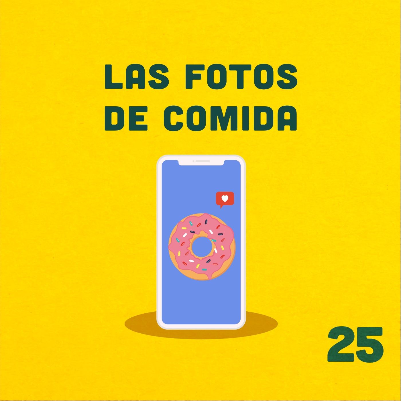 25. ¿Por qué le tiramos fotos a la comida? ft. Vaina de Gordo episode artwork