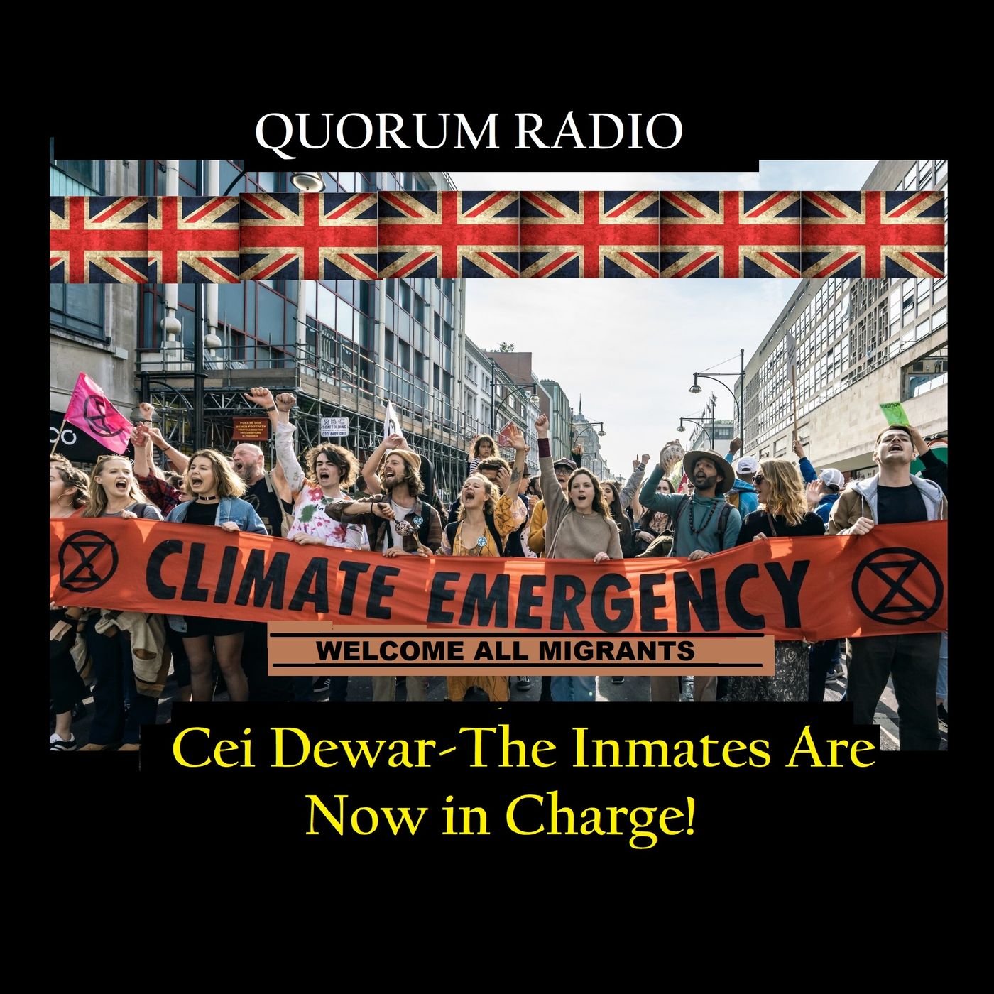QUORUM RADIO-Cei Dewar in The UK The Inmates Are RUNNING THNGS Part III 05-13-25