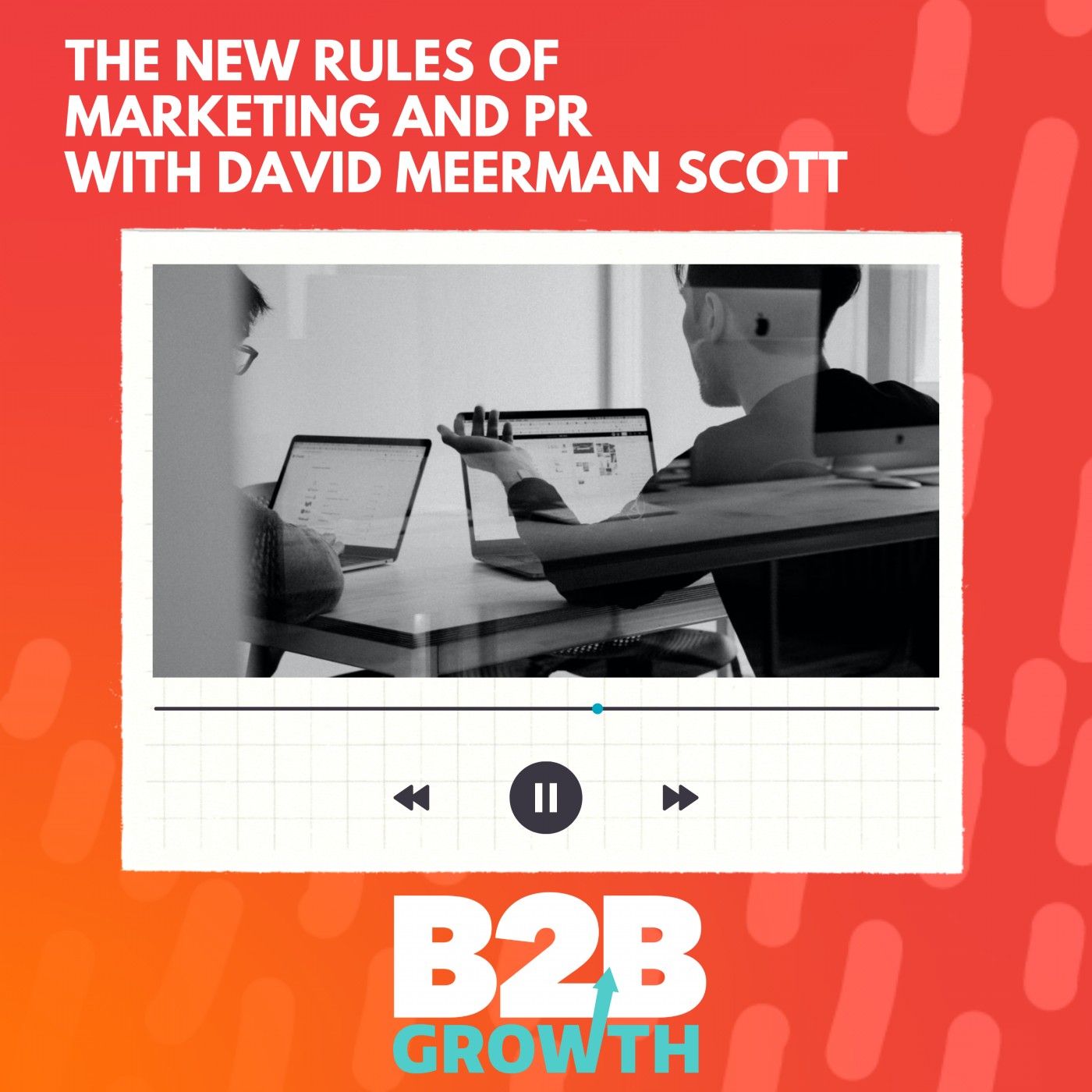 The New Rules of Marketing and PR, with David Meerman Scott episode artwork