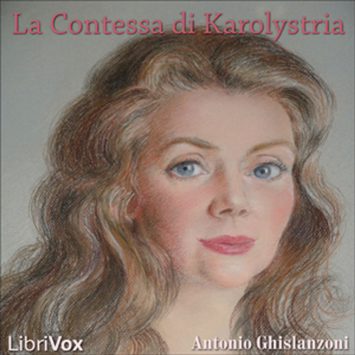 Contessa di Karolystria, La by  Antonio Ghislanzoni (1824 - 1893)