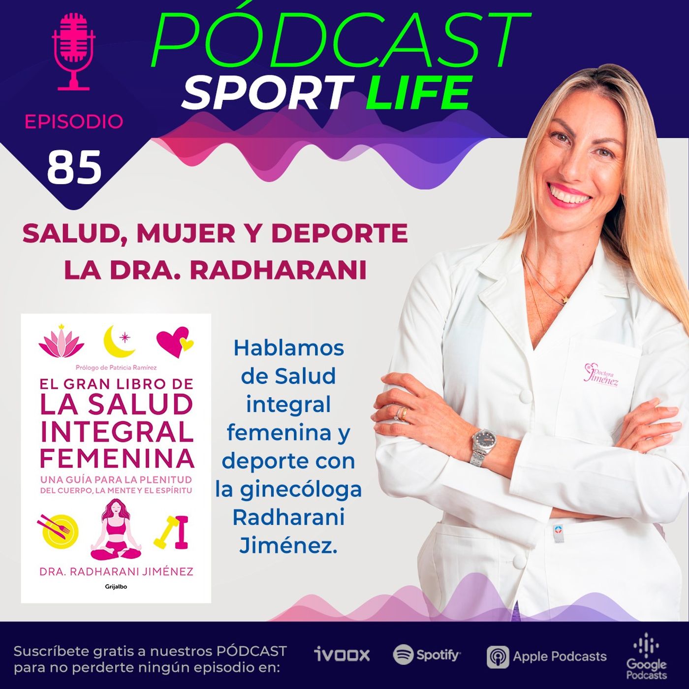 Pódcast SPL #85 - Salud, mujer y deporte con la doctora Radharani Jiménez
