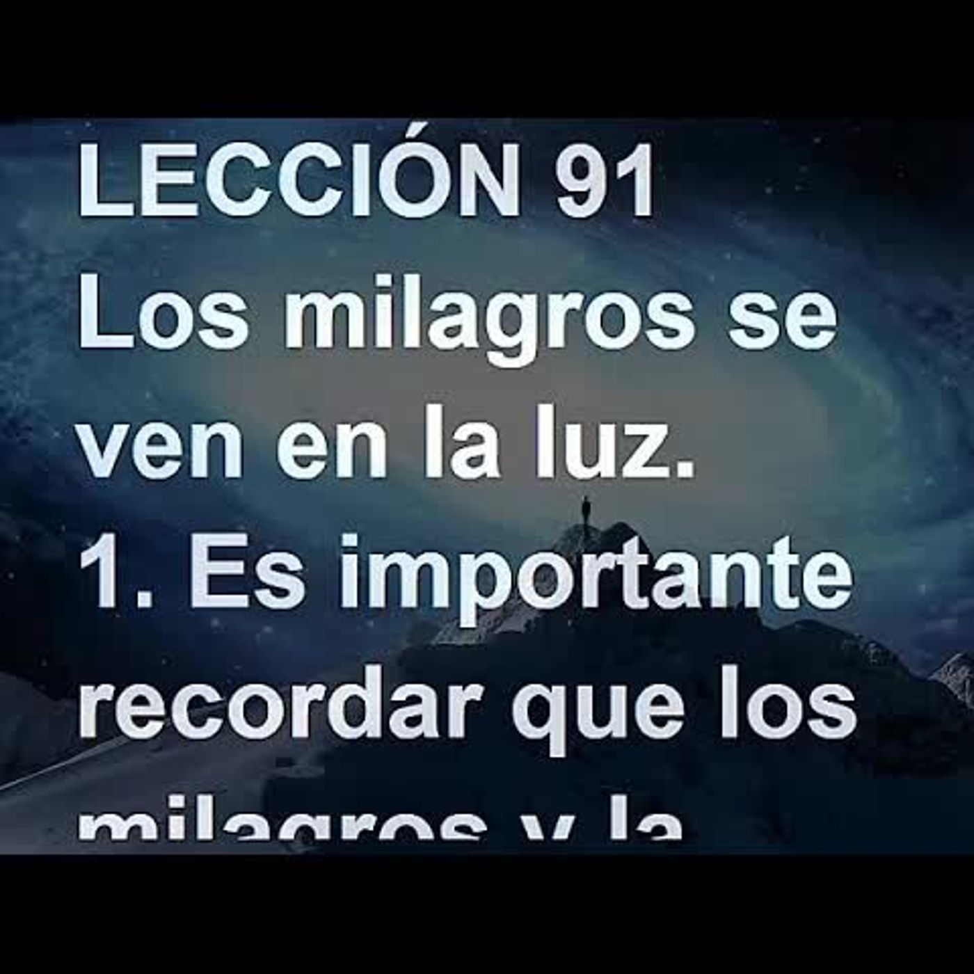 LECCIÓN 91 - Libro de Ejercicios. Un Curso de Milagros (Audiolibro) episode artwork