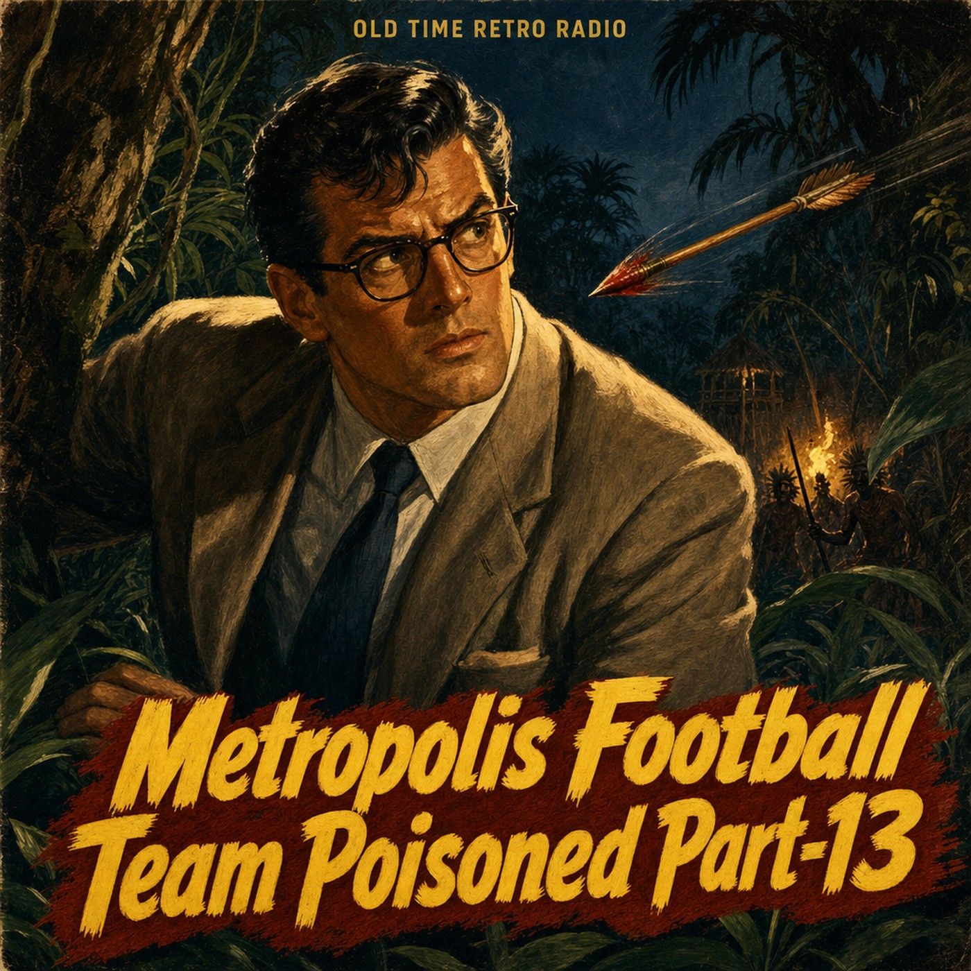 The Adventures of Superman - "Metropolis Football Team Poisoned Part-13" (Old Time Radio) episode artwork
