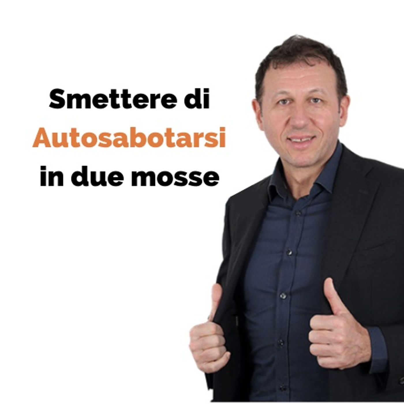 Sconfiggi il tuo nemico interiore: come smettere di autosabotarsi episode artwork