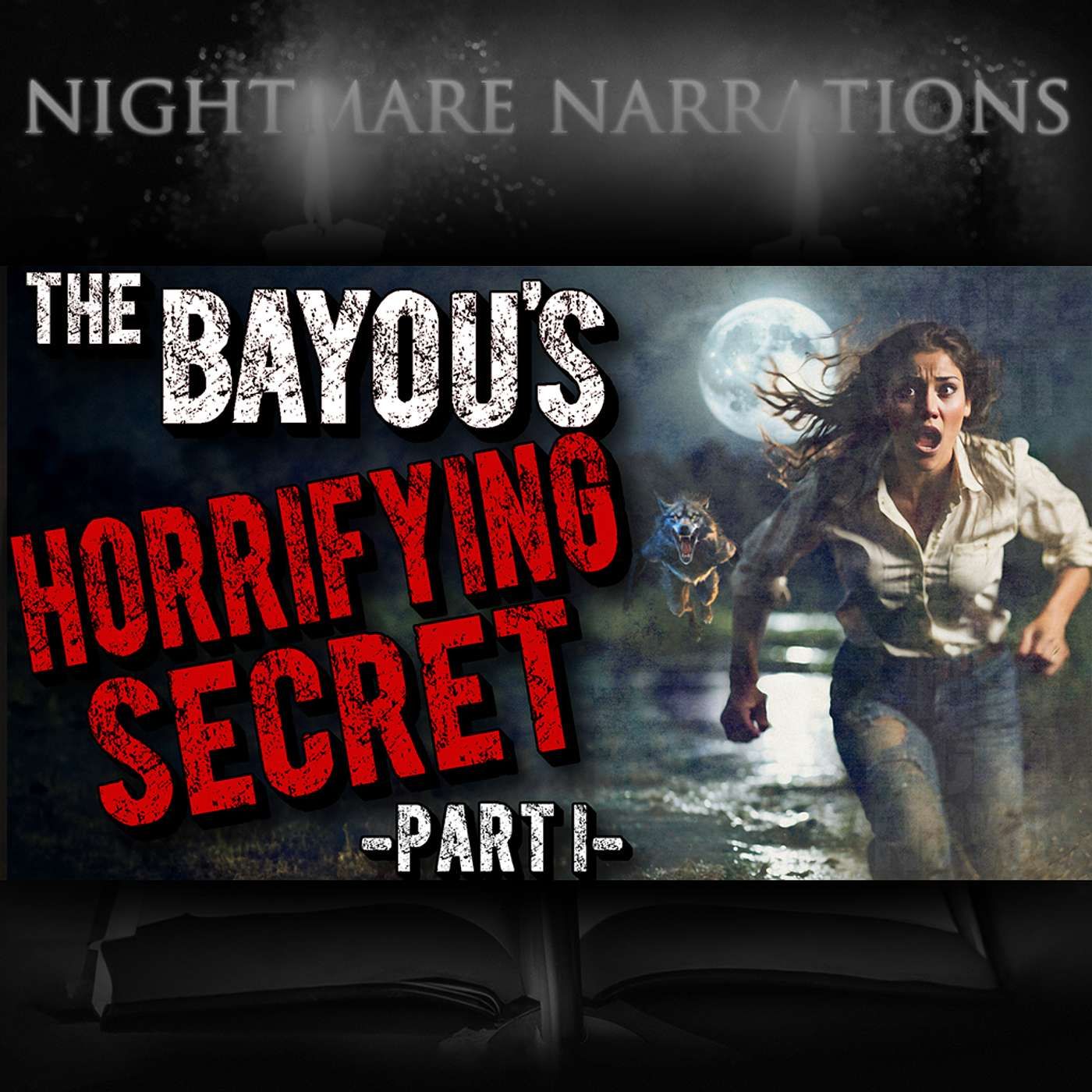 The Bayou's Horrifying Secret (Part 1 of 6) - Werewolf stories - Nightmare Narrations
