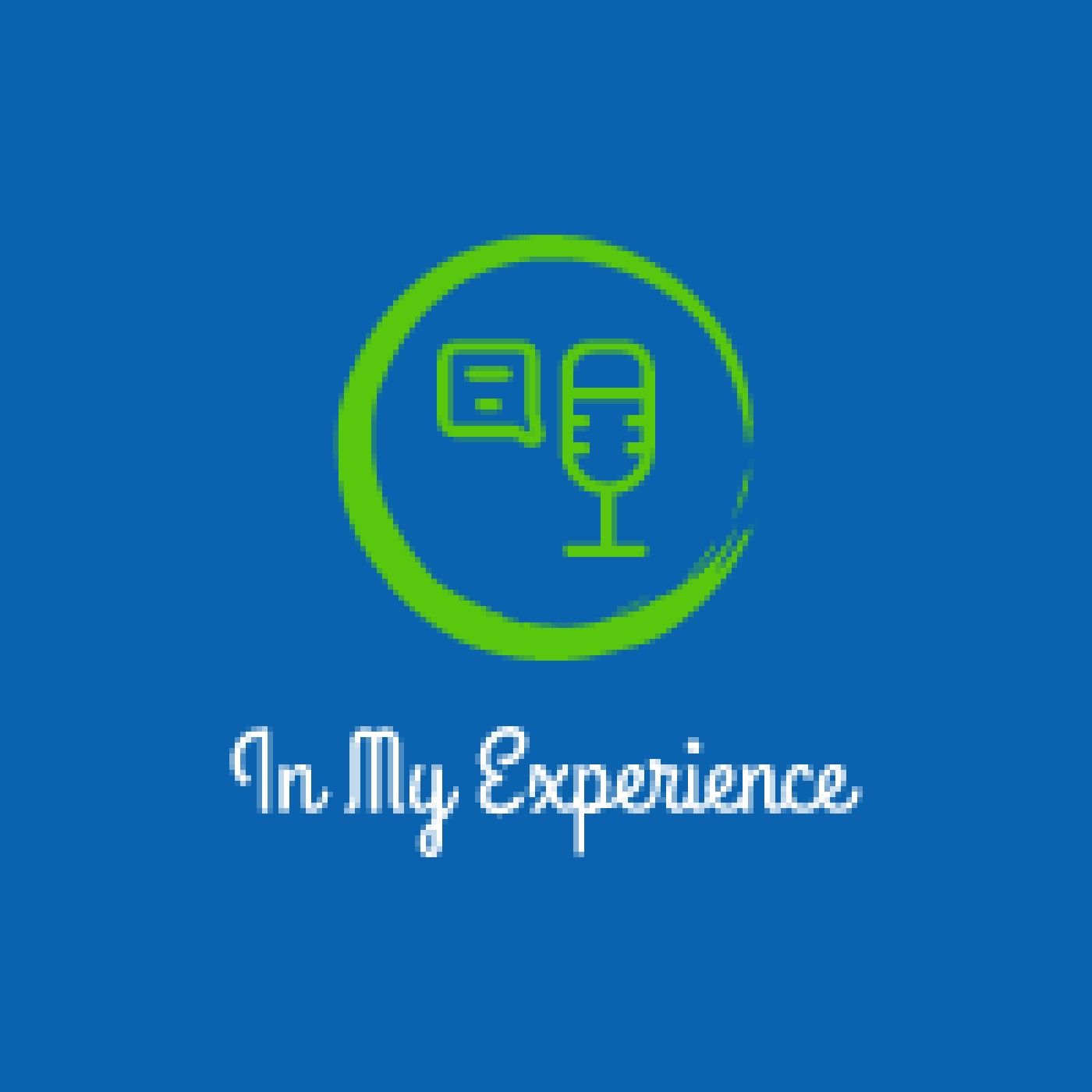 IME: In My Experience podcast artwork