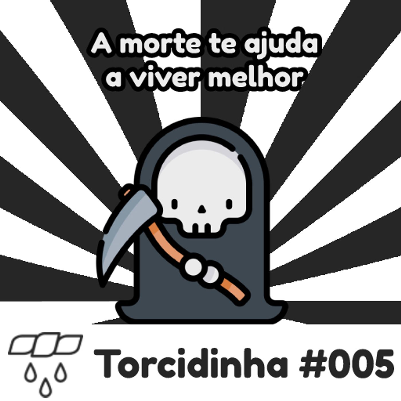 Torcidinha #005 - "A morte te ajuda a viver melhor" episode artwork