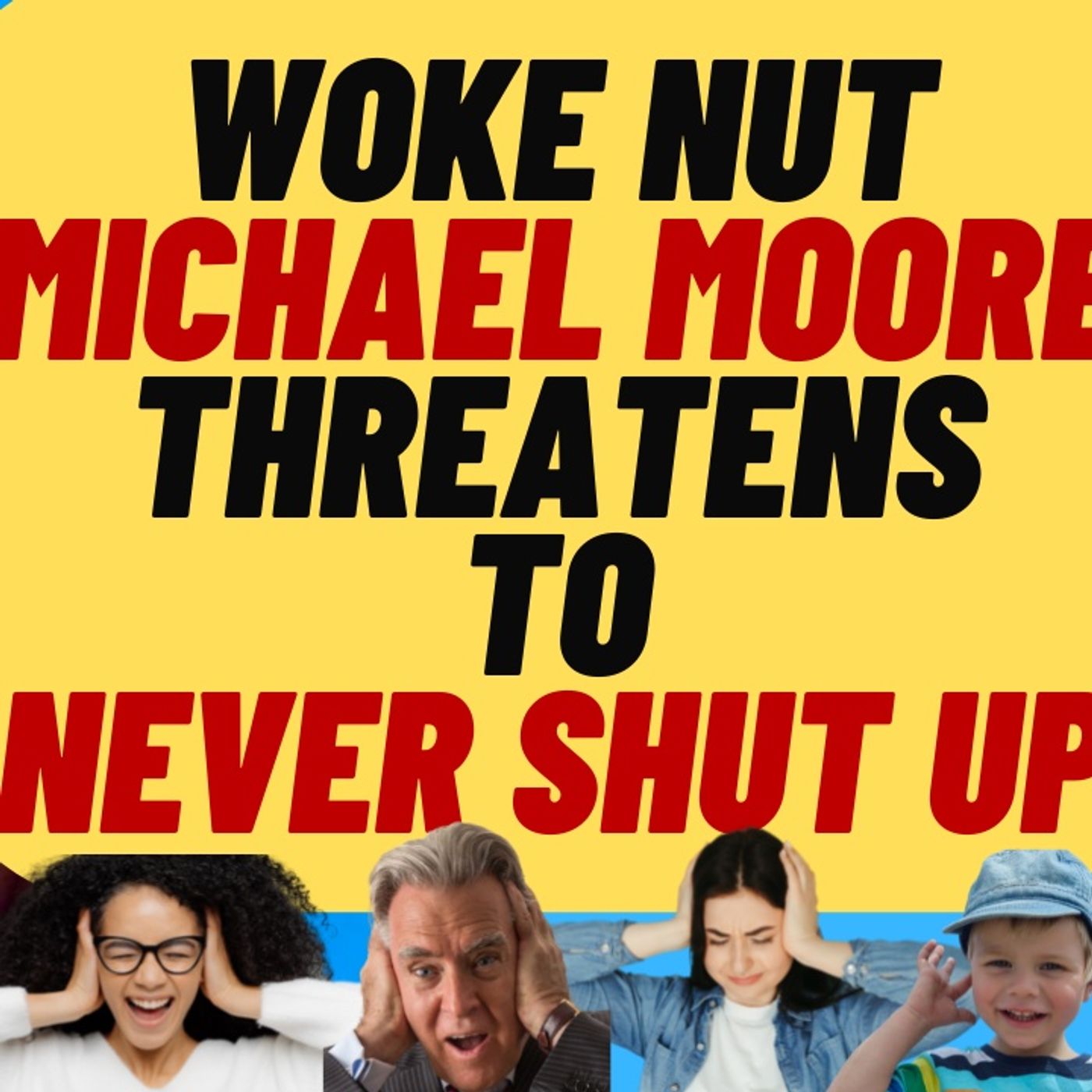 WOKE Lunatic MICHAEL MOORE Says 