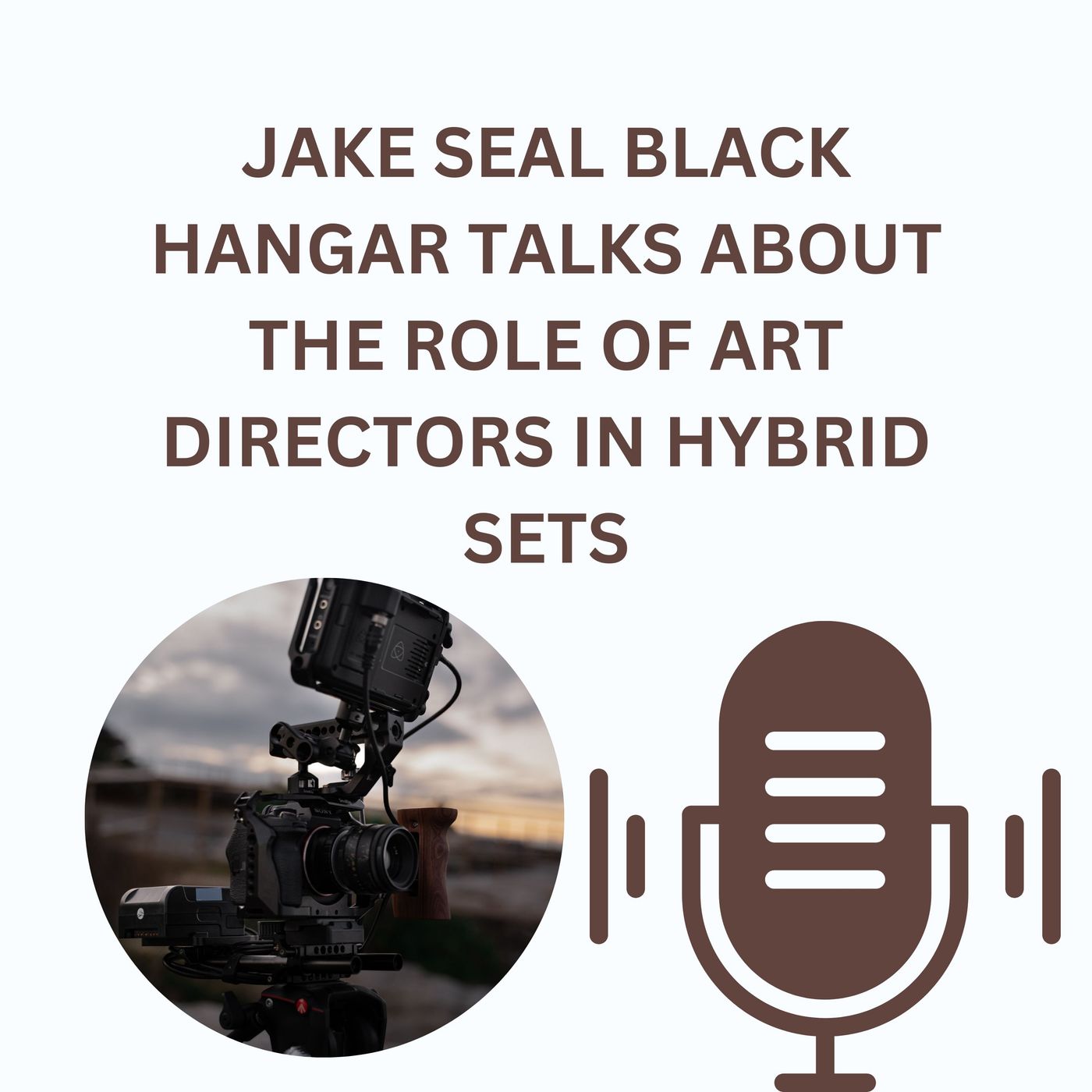 Jake Seal Black Hangar Talks About The Role Of Art Directors In Hybrid Sets episode artwork