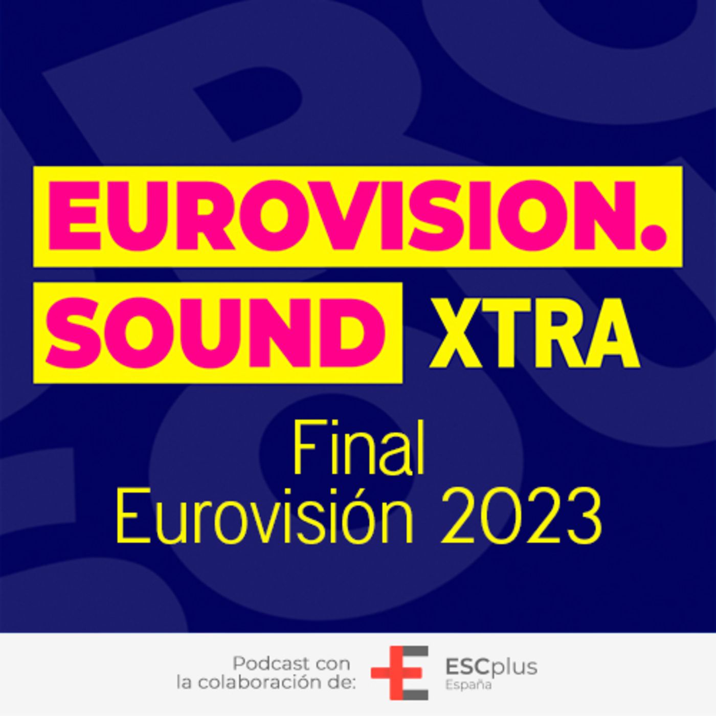 Eurovision Sound XTRA: La final de Eurovisión 2023 by Eurovision Sound (05/05/2023) episode artwork