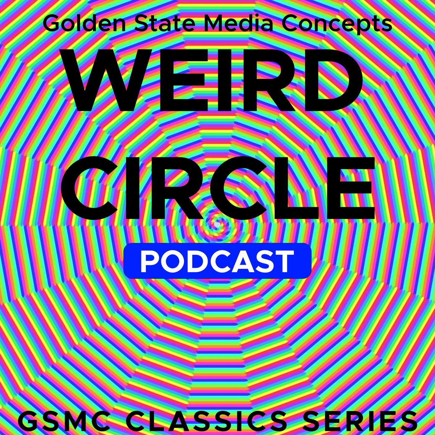 GSMC Classics: Weird Circle