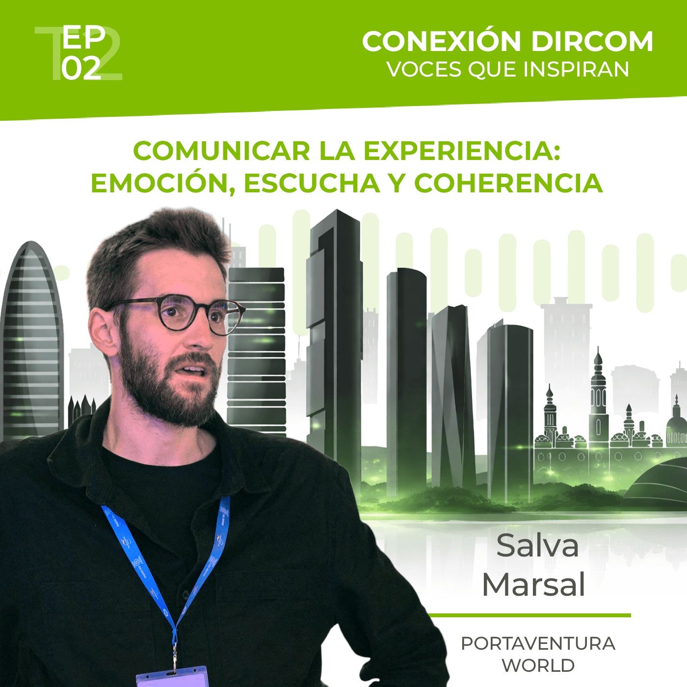 Salva Marsal (PortAventura). Comunicar la experiencia: Emoción, escucha y coherencia