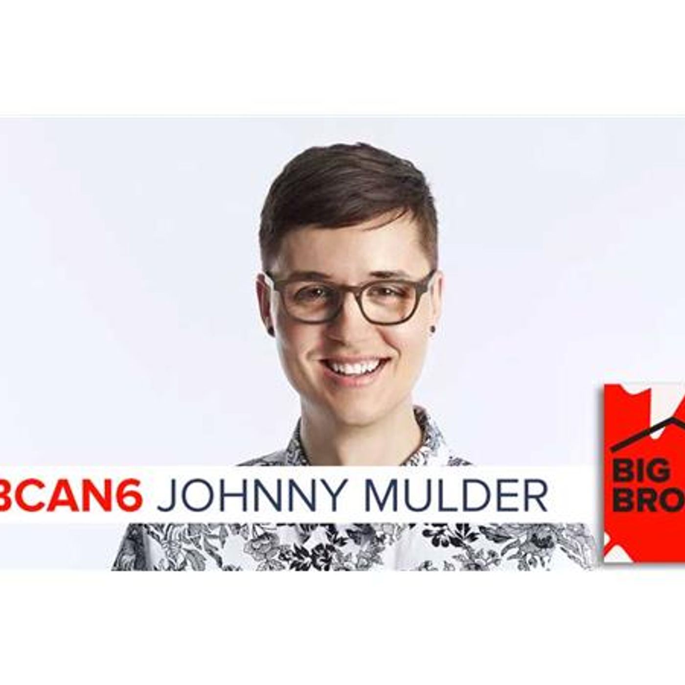 Big Brother Canada 6 | JOHNNY MULDER episode artwork