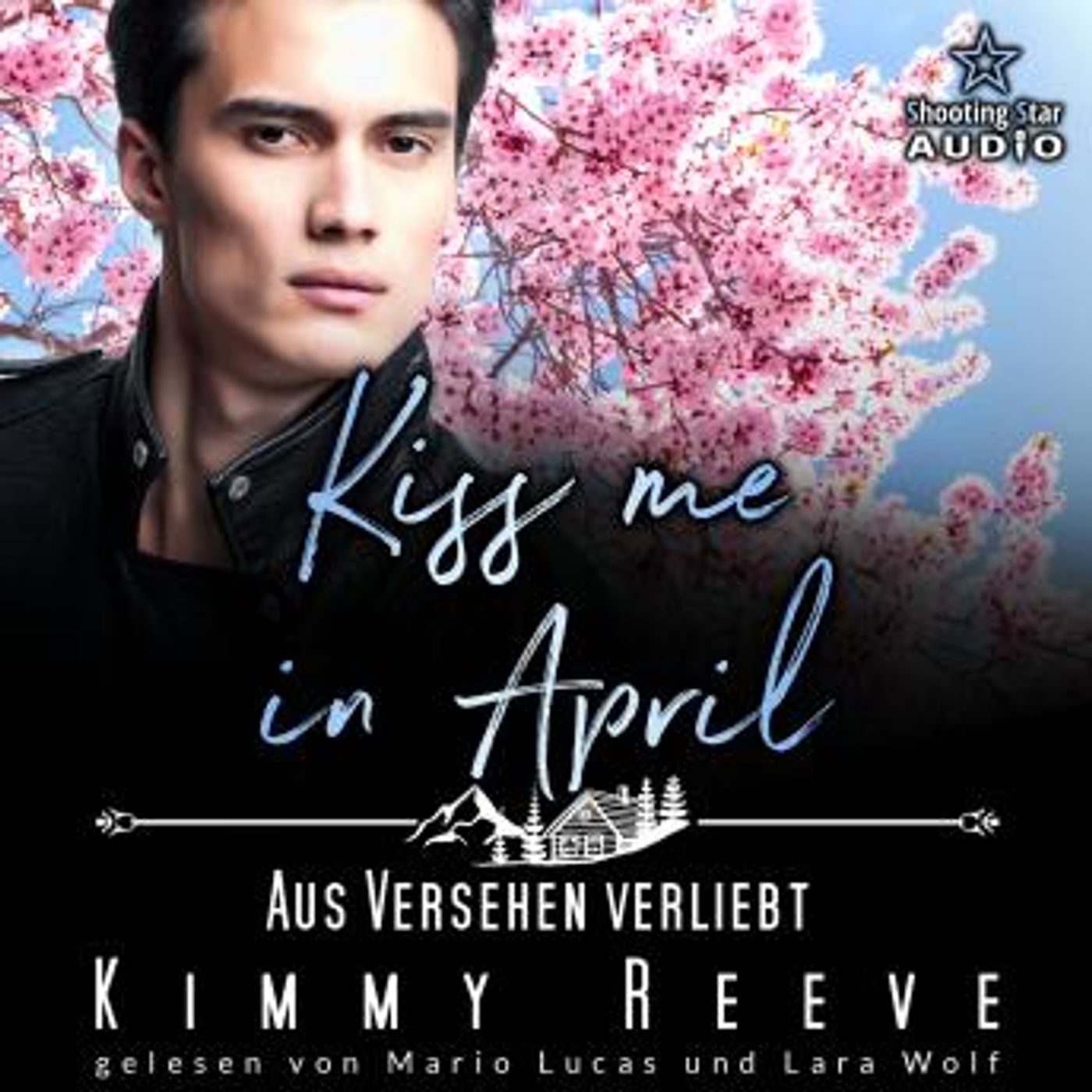 [German] - Kiss me in April: Aus Versehen Verliebt - Kleinstadtliebe in Pinewood Bay, Band 4 (ungekürzt) by Kimmy Reeve episode artwork