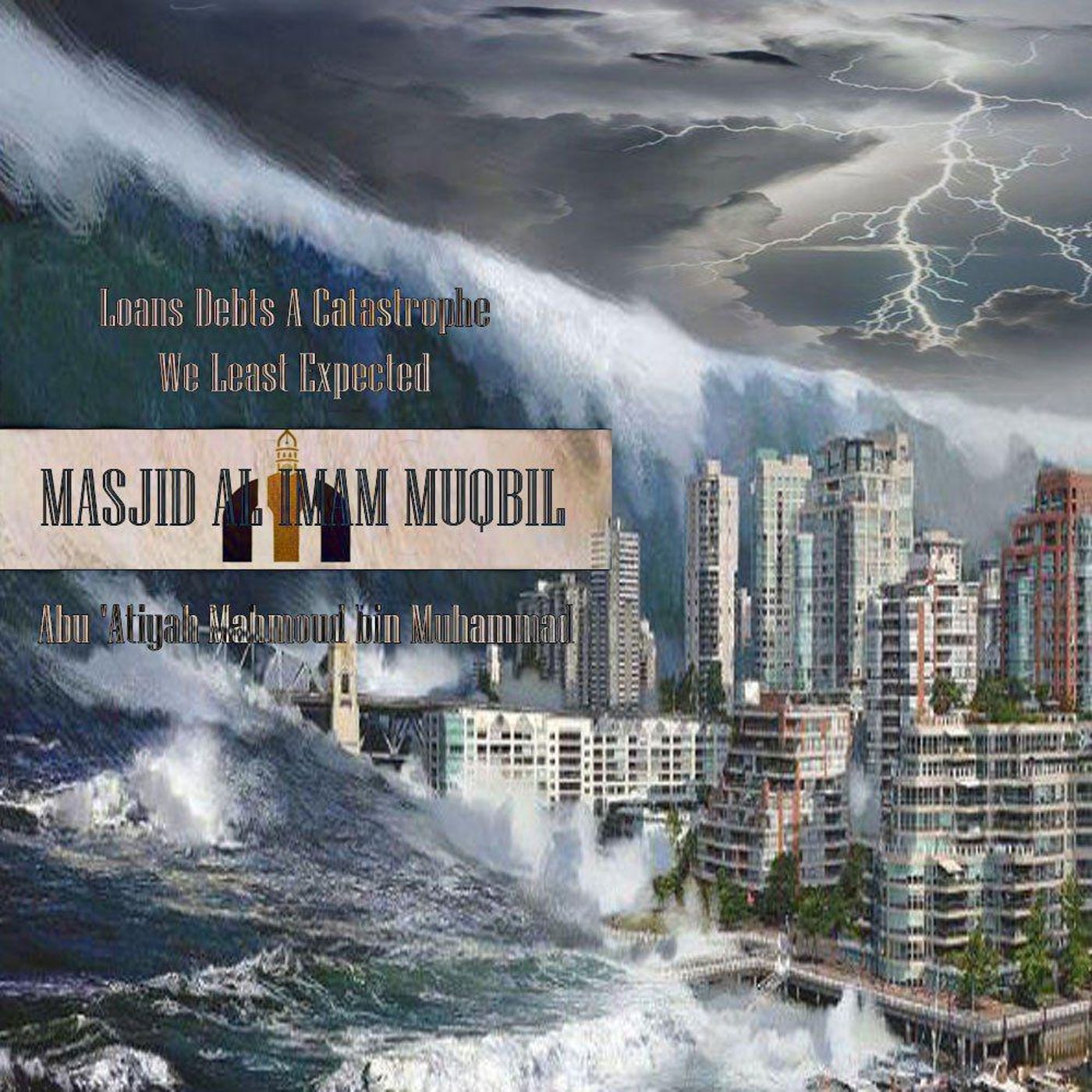 Loans and Debts ... A Catastrophe We Least Expected! | Abu 'Atiyah Mahmoud bin Muhammad episode artwork