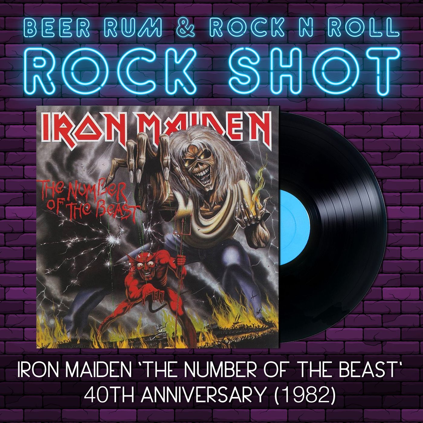 Rock Shot | IRON MAIDEN 'THE NUMBER OF THE BEAST' 40TH ANNIVERSARY