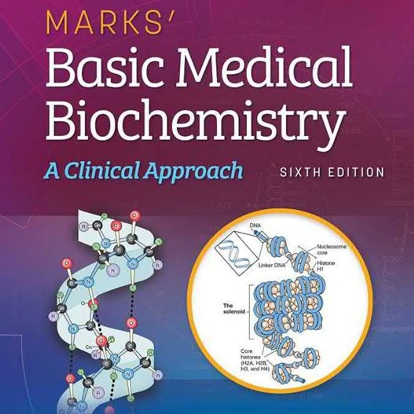 Marks’ Basic Medical Biochemistry: A Clinical Approach