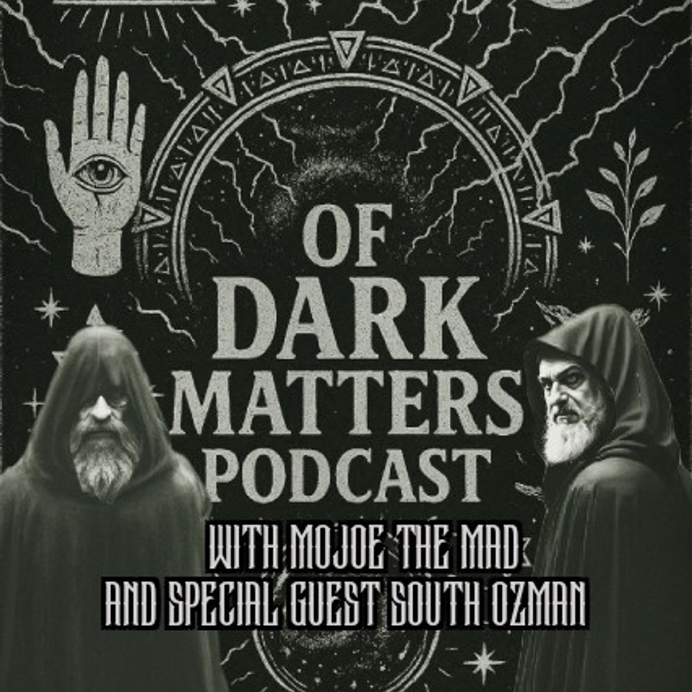 Of Dark Matters Podcast with Mojoe The Mad and special guest South Ozman episode artwork
