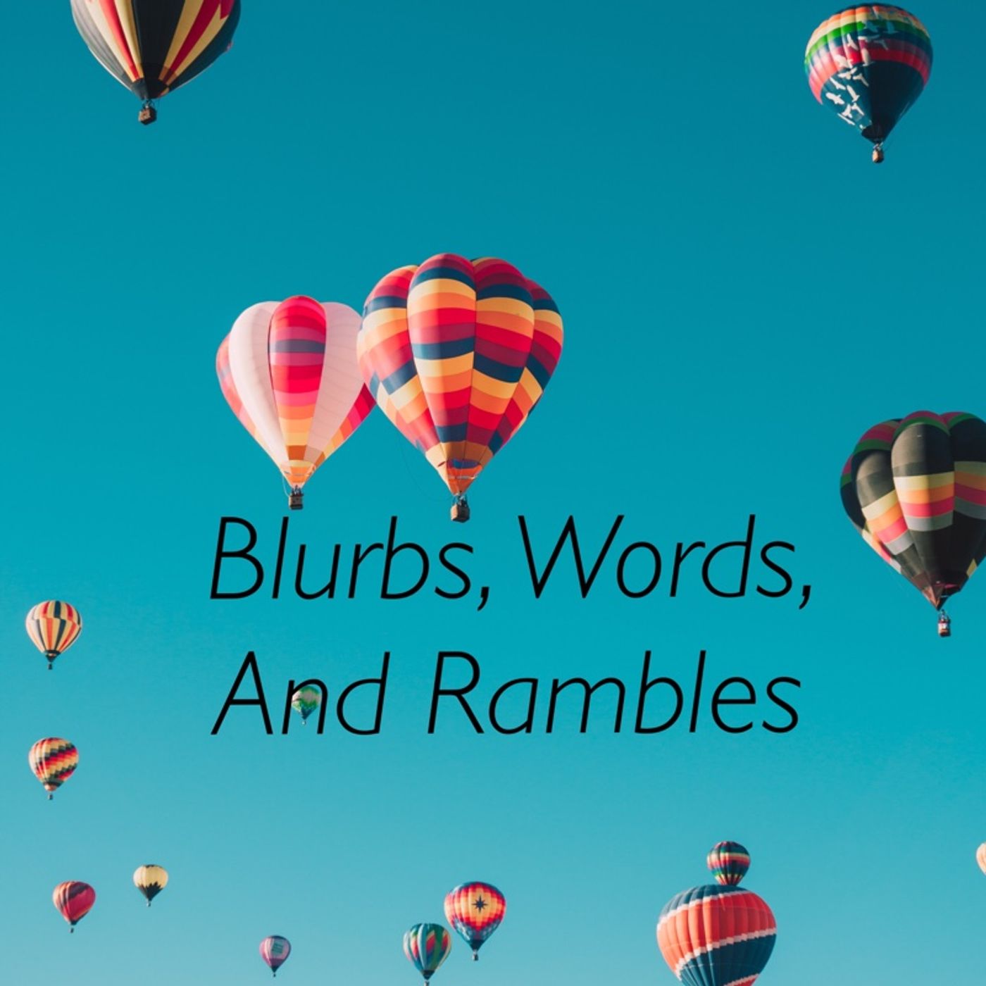 Blurbs, Words, And Rambles