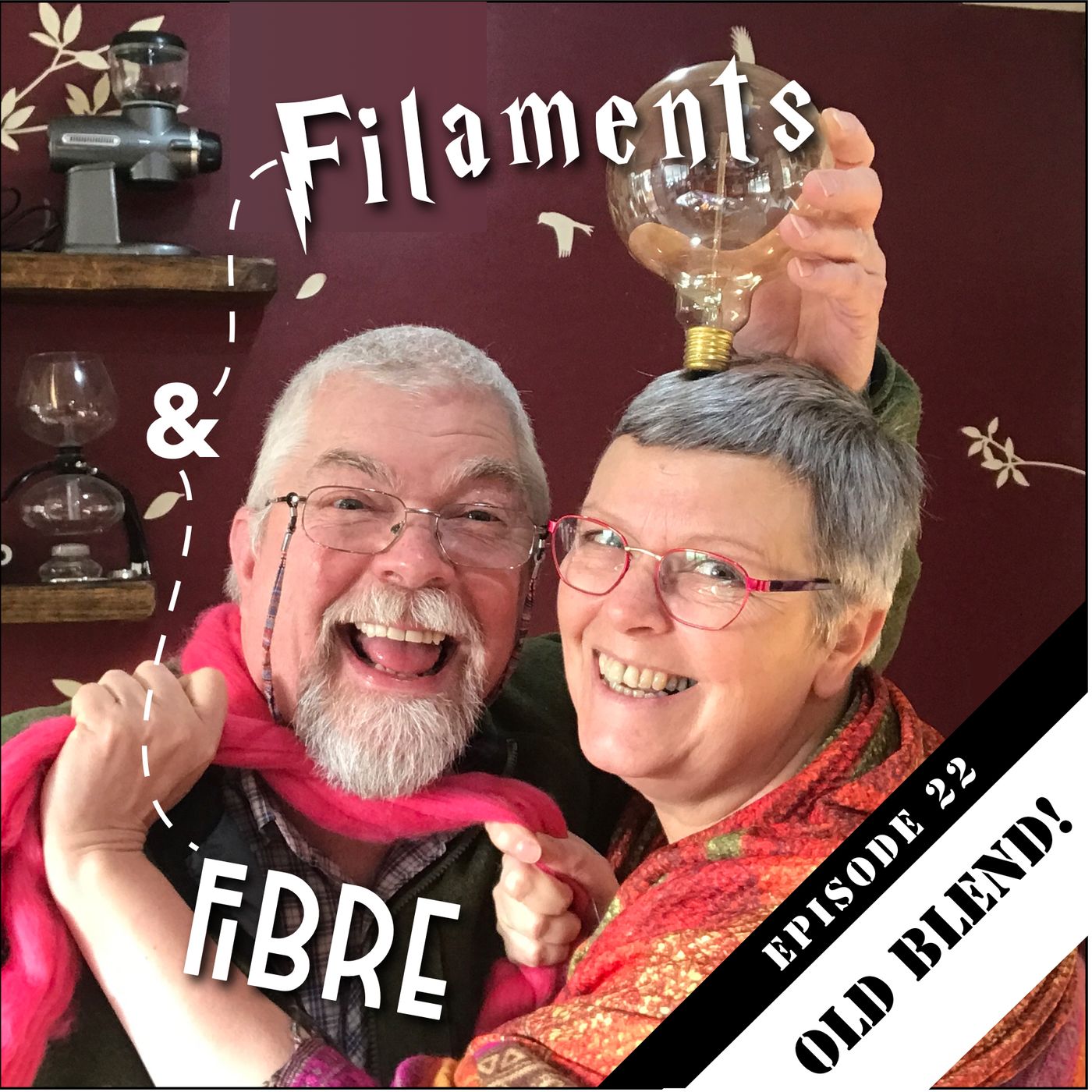 Episode 22—Filaments and Fibre—'Old Blend!' episode artwork