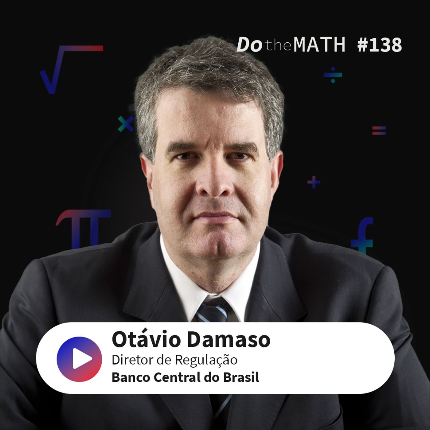 #138 Open finance, IA e inovação estão transformando a infraestrutura financeira no Brasil | Otávio Damaso (Banco Central do Brasil) episode artwork