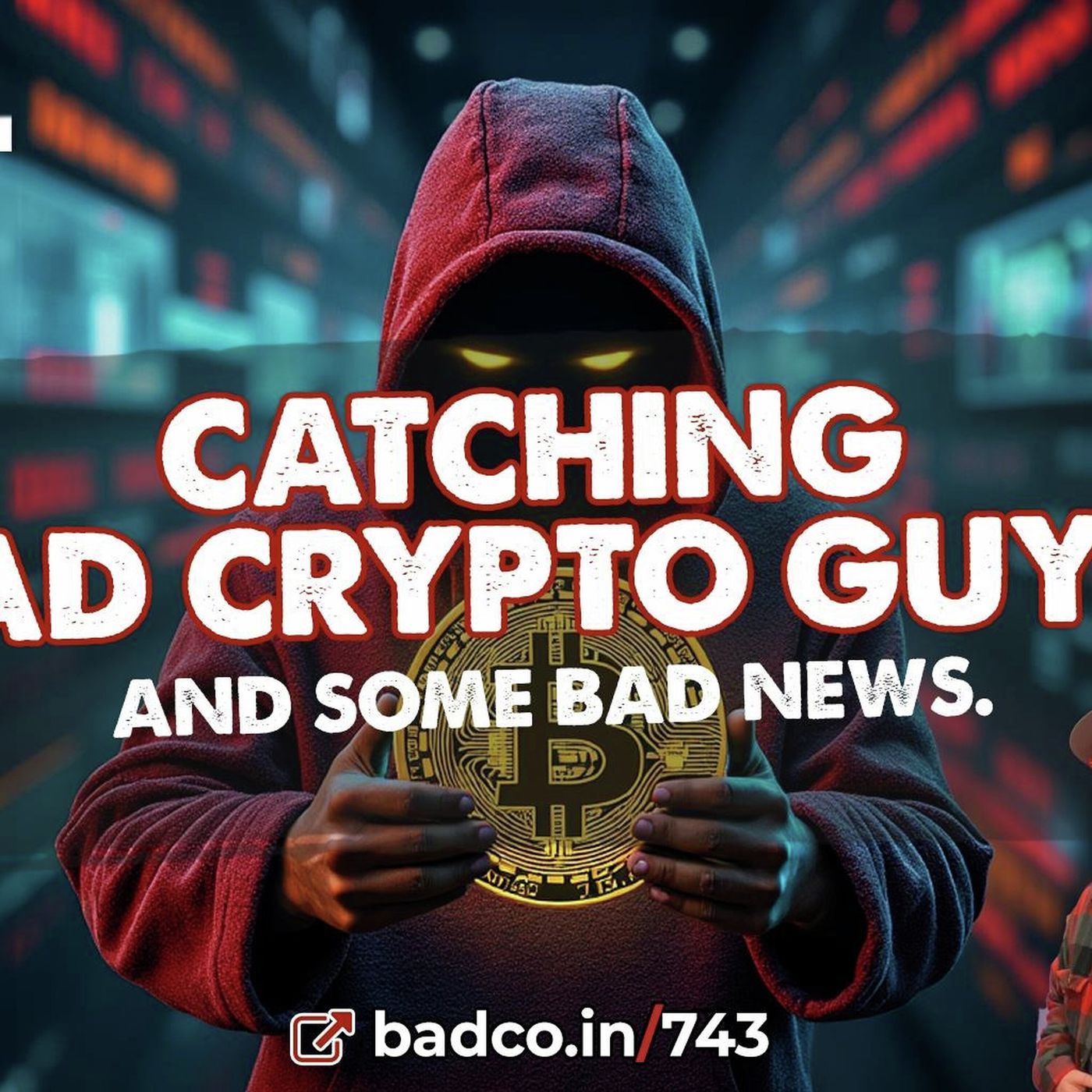 Ep 743: Catching Bad Crypto Guys  - BAD NEWS for Sep 24, 2024 - podcast episode cover