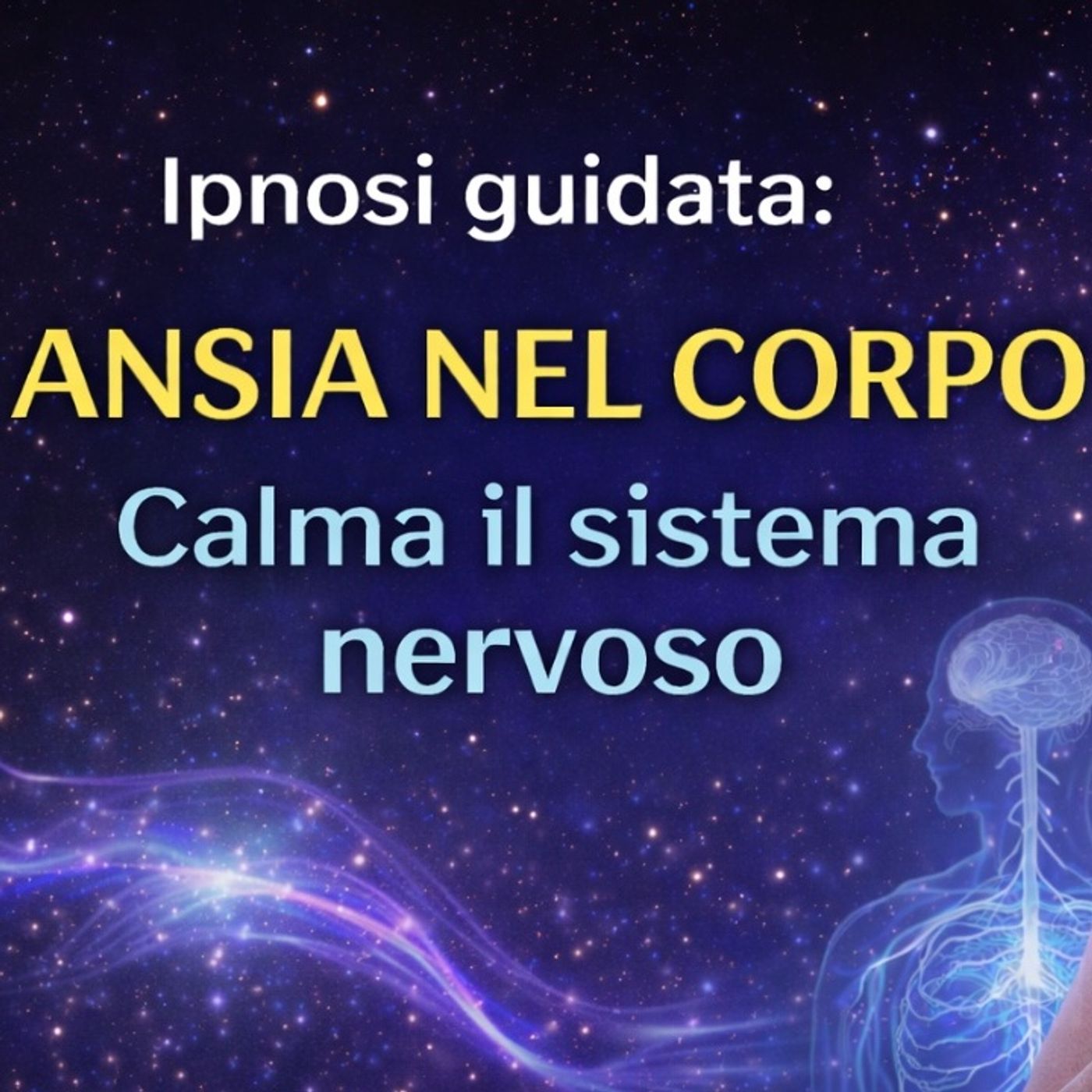 Quando il corpo è in allerta | Ipnosi per calmare il sistema nervoso e ridurre l’ansia