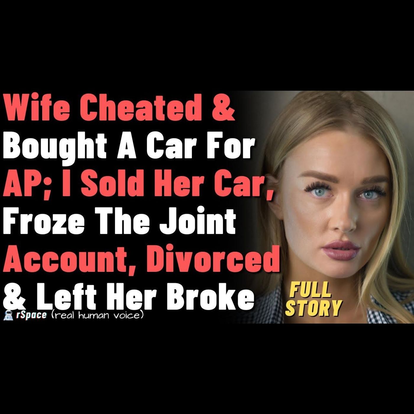 Wife Cheated & Bought A Car For AP; I Sold Her Car, Froze The Joint & Left Her Broke episode artwork
