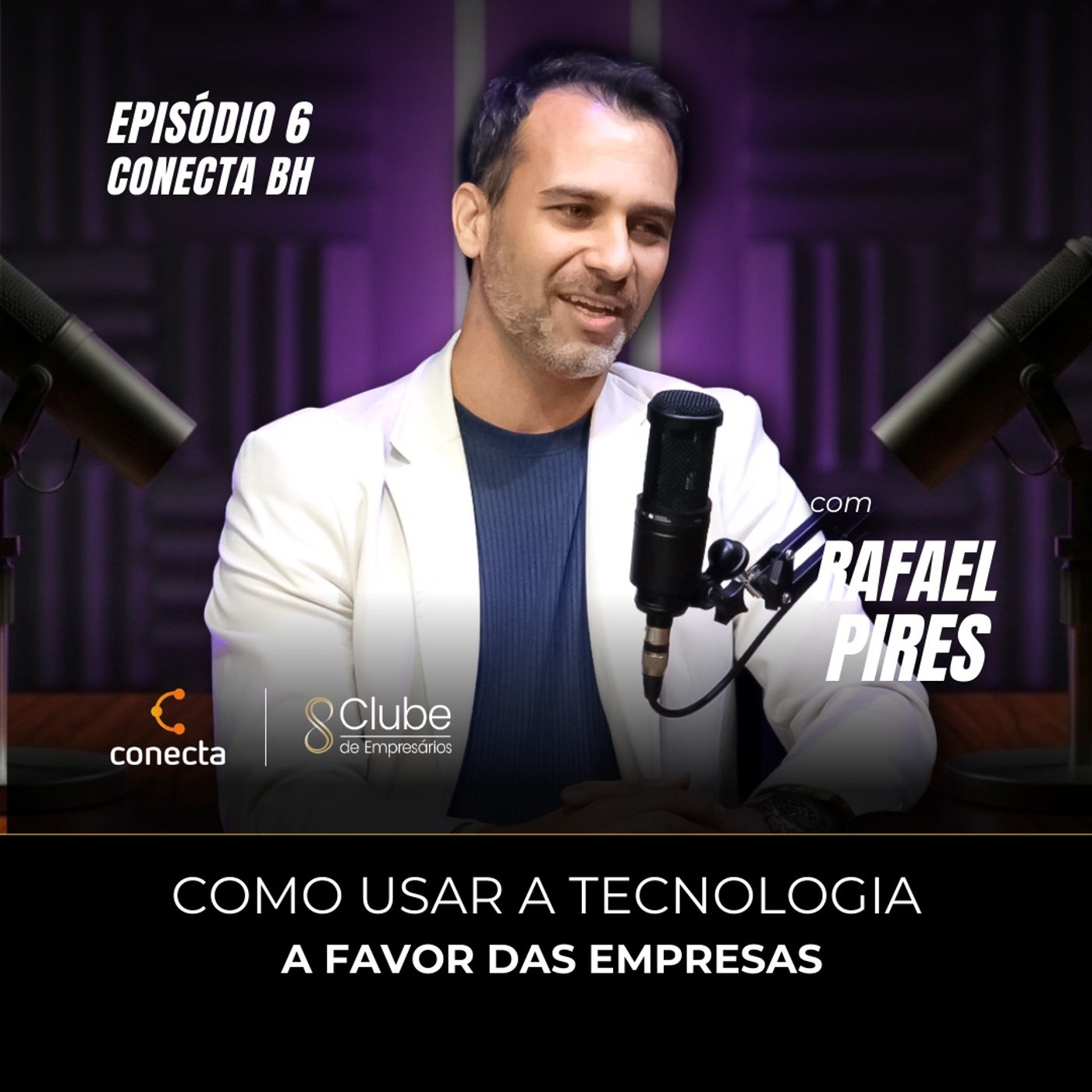 Como usar a tecnologia em favor das empresas – Conecta BH – Epi #006