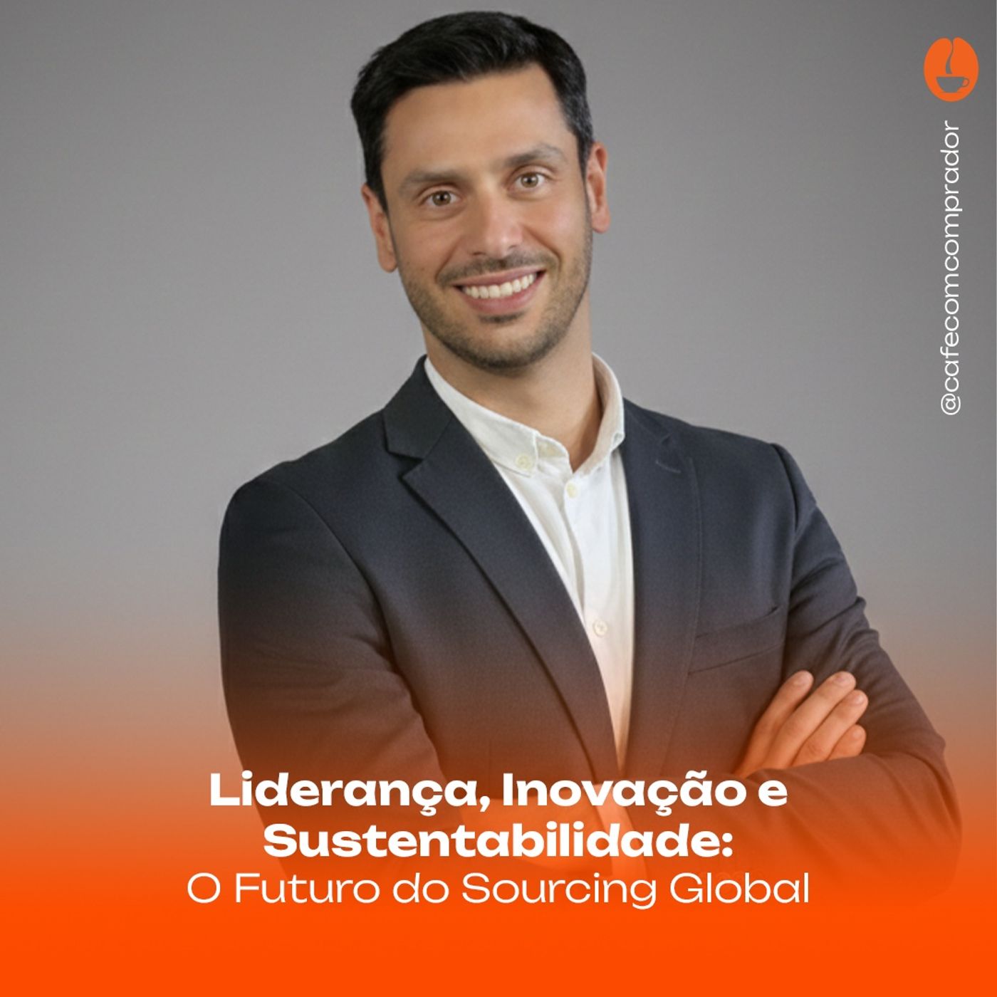 Liderança, Inovação e Sustentabilidade - O Futuro do Sourcing Global episode artwork