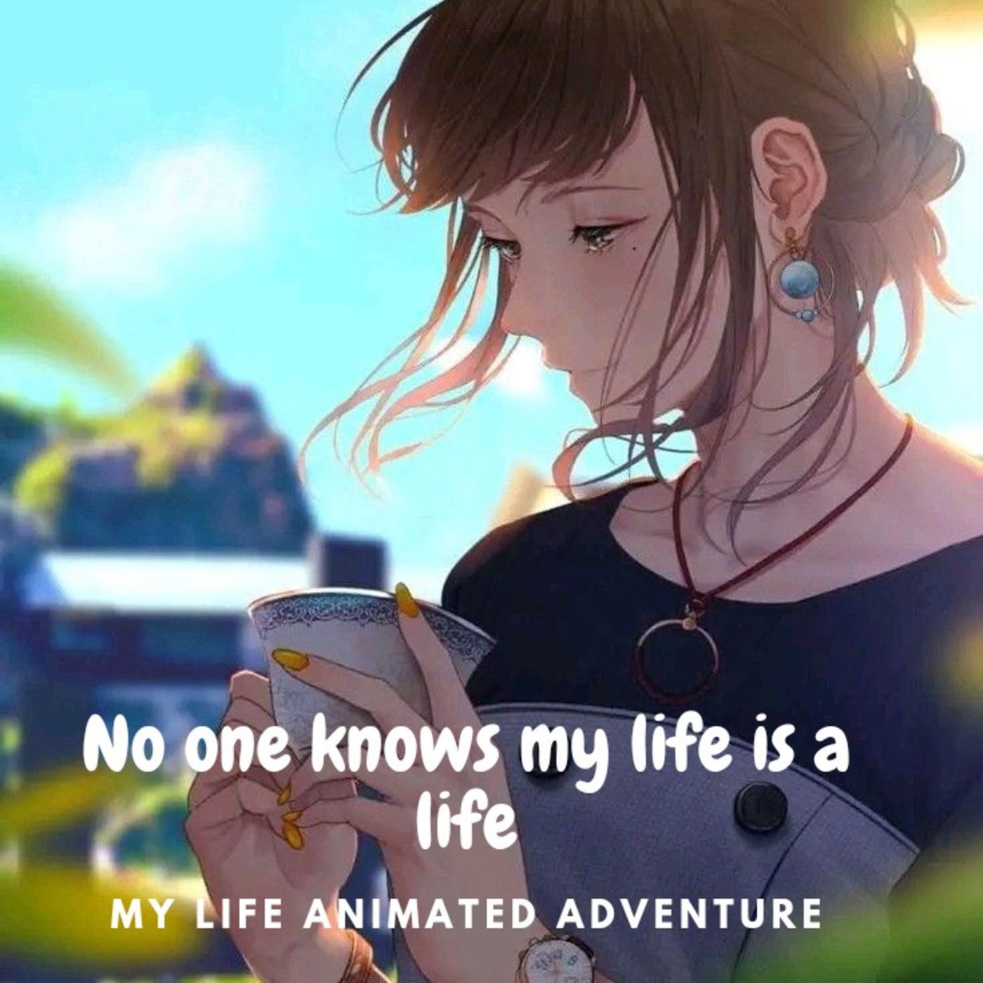 No one knows my life is a lie/ My Life Animated Adventure