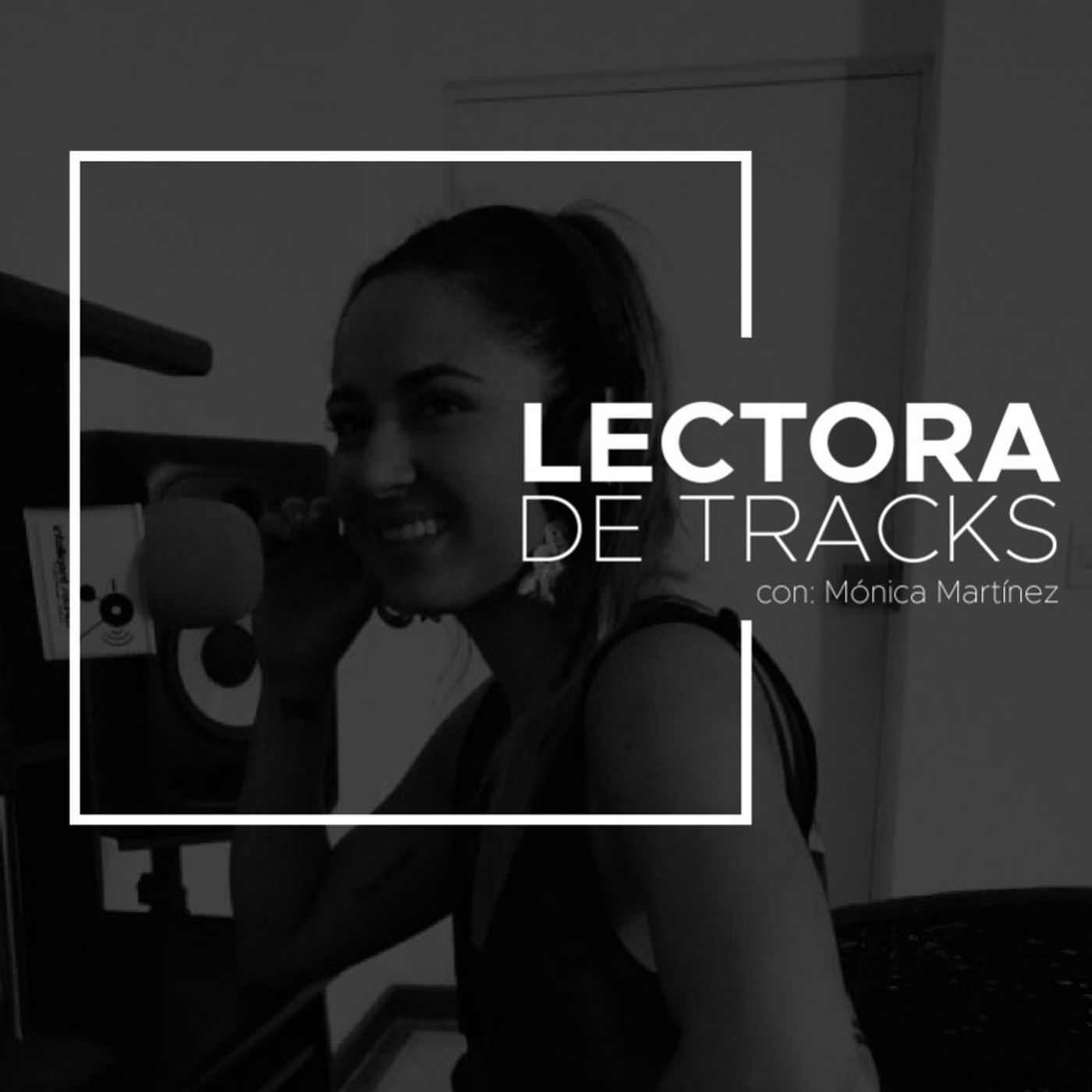 Lectora de Tracks con Mónica Martínez