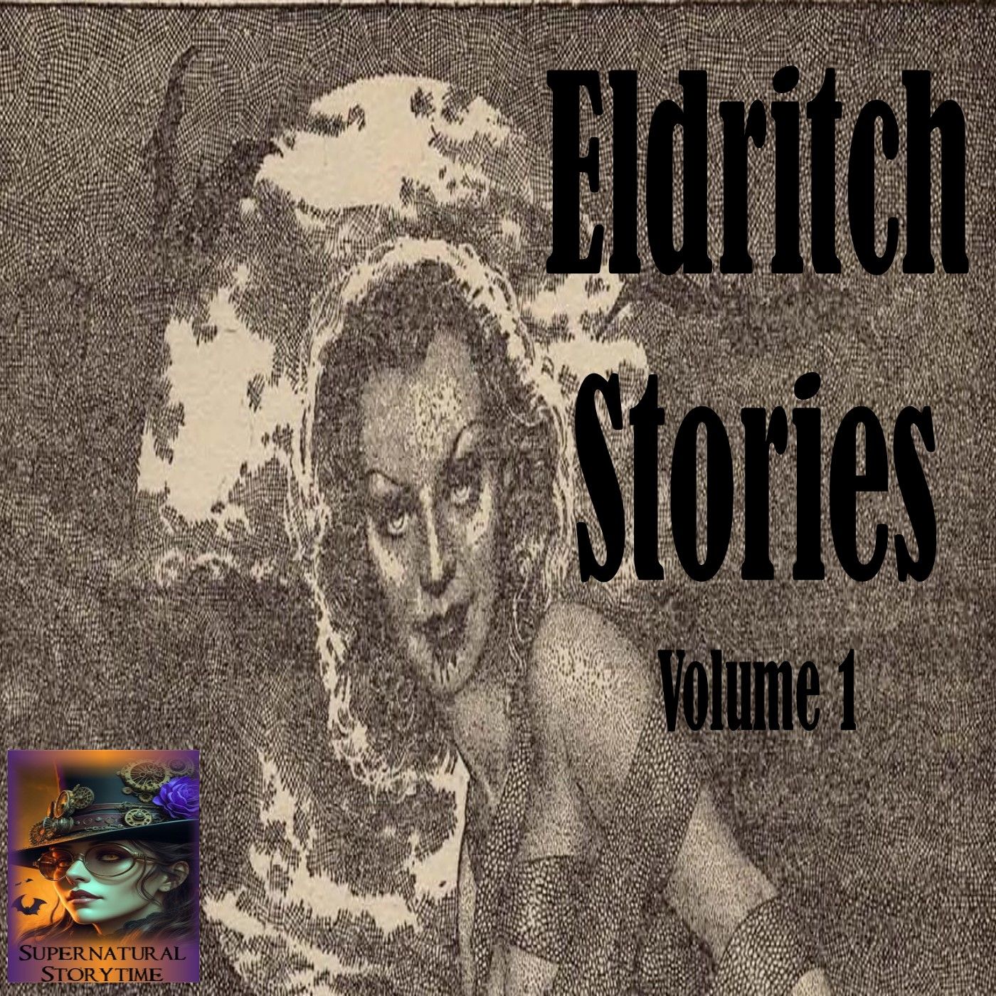 Eldritch Stories | Volume 1 | E382 Podcast