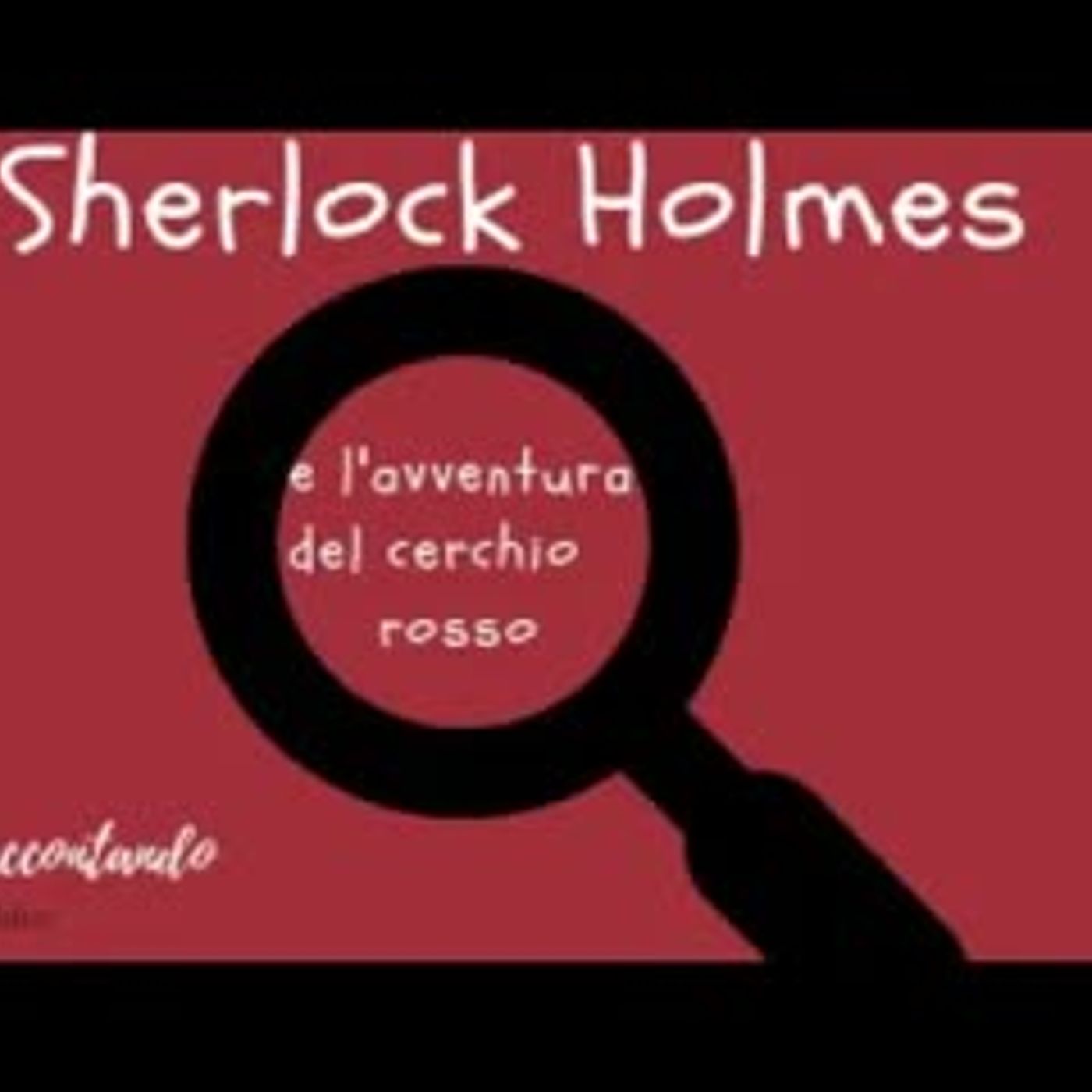 Sherlock Holmes e l'avventura del cerchio rosso - Arthur Conan Doyle