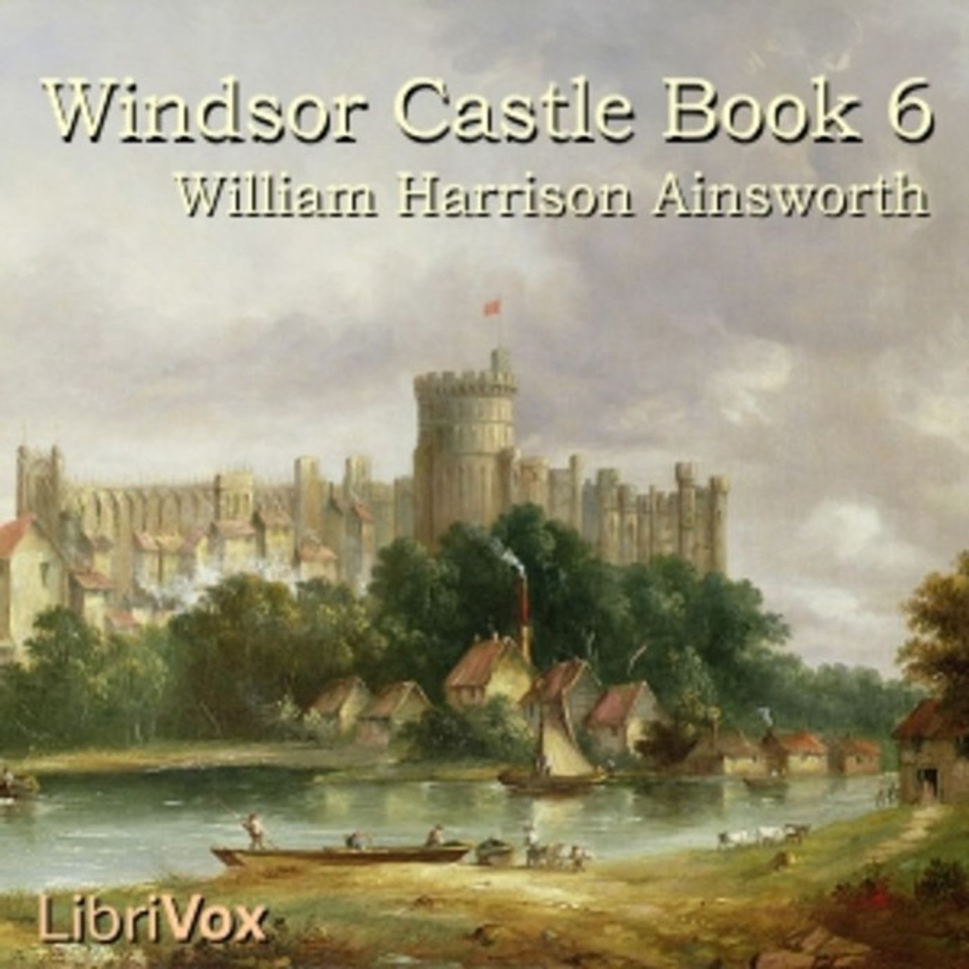 08 - Windsor Castle, Book 6 by William Harrison Ainsworth episode artwork