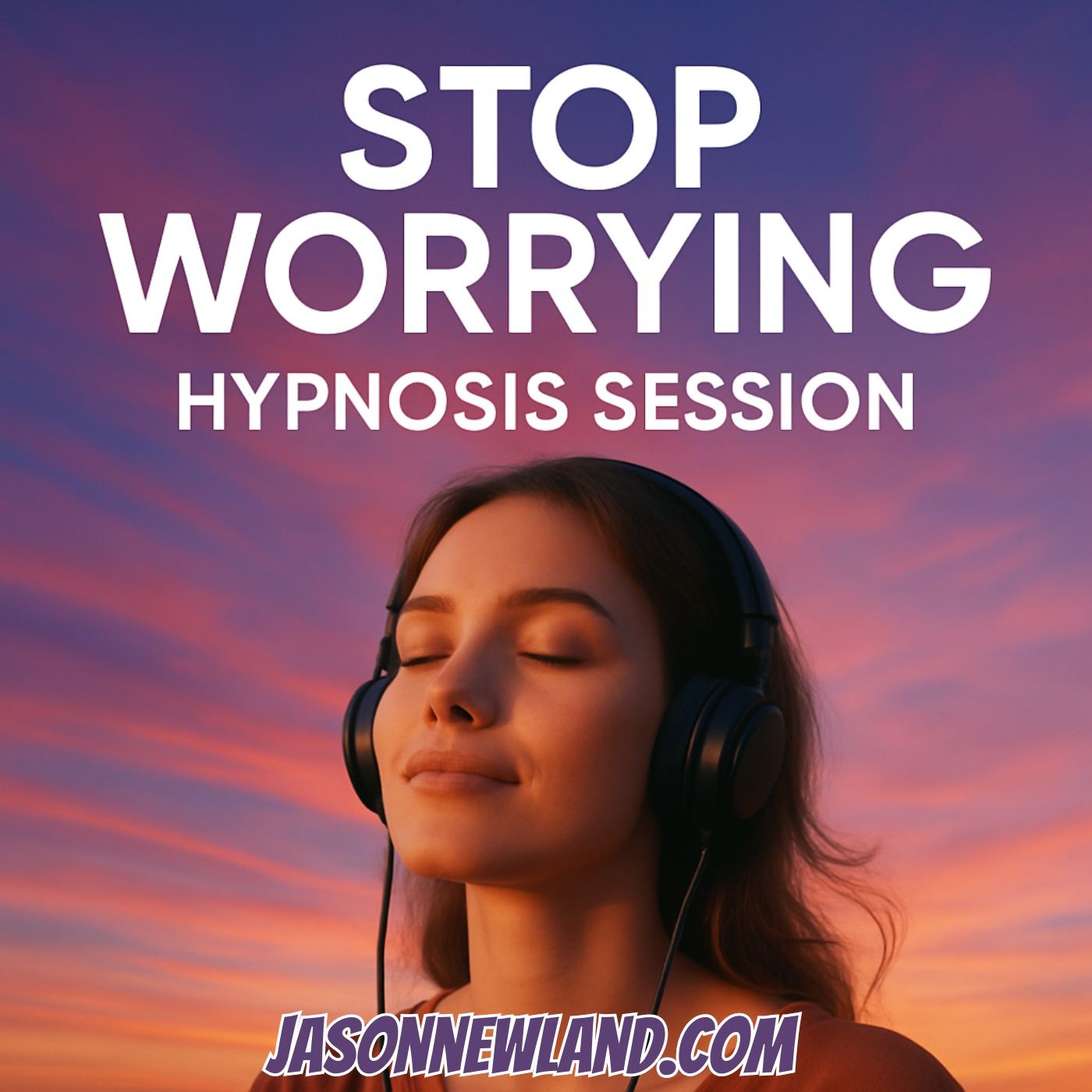 (music) (10 hours) Stop Worrying | Hypnosis Session | Jason Newland | 10th December 2025 (music) (10 hours) Stop Worrying | Hypnosis Session | Jason Newland | 10th December 2025