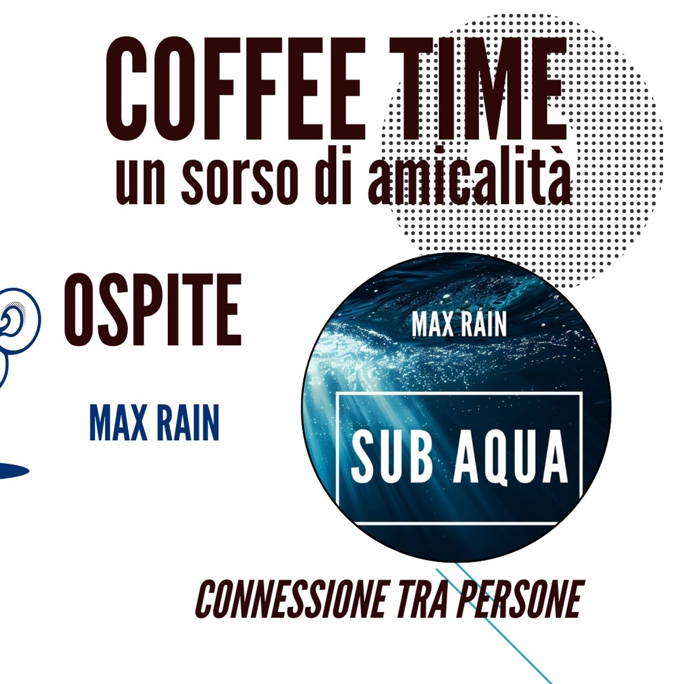Max Rain ospite al Coffee Time un sorso di amicalità episode artwork