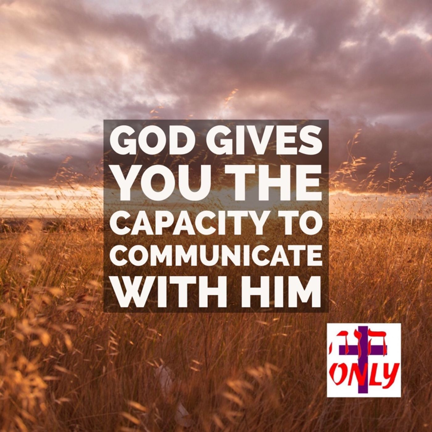 God gives you the amazing capacity to communicate with him and draws you Near to Himself episode artwork