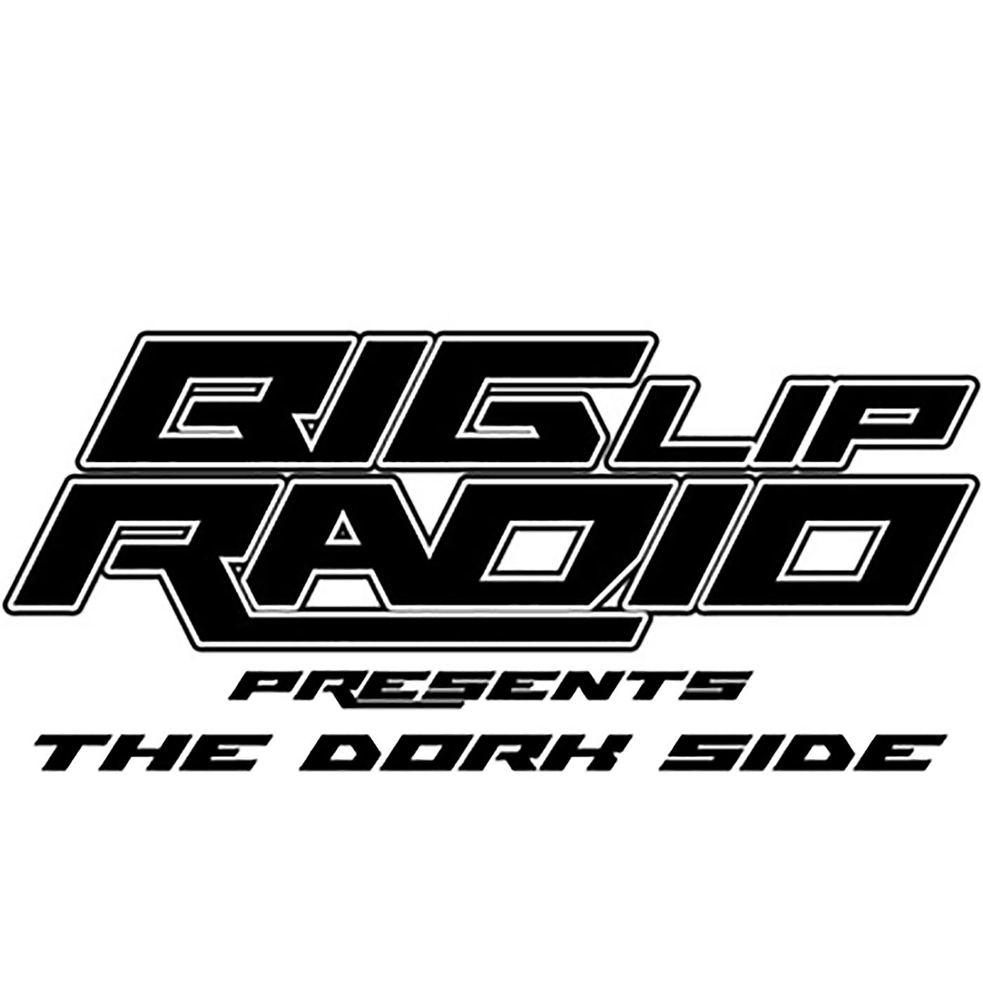 Big Lip Radio Presents: The Dork Side Episode 6 episode artwork