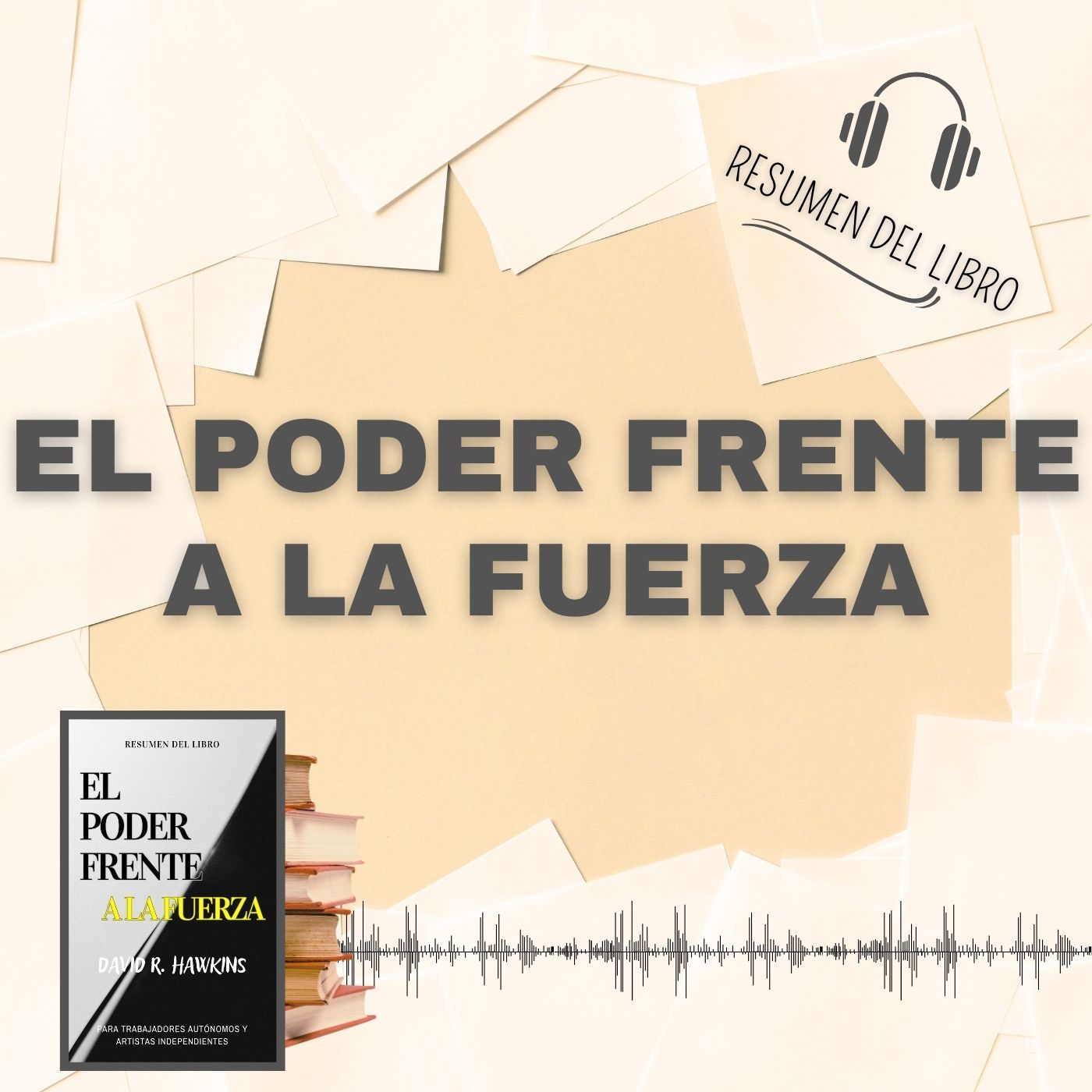 EL PODER FRENTE A LA FUERZA 📗 Resumen del Libro - Ideas Clave de DAVID R. HAWKINS (Baja tu PDF📥)