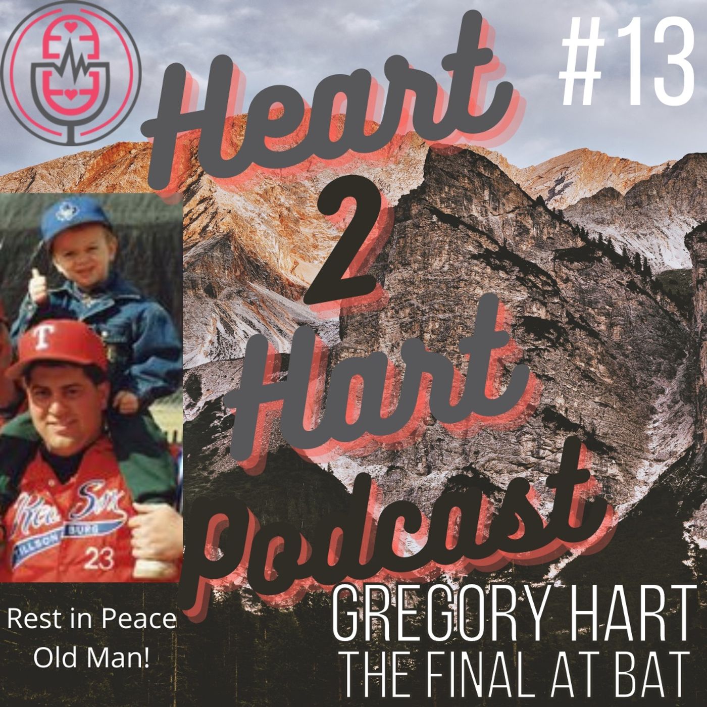 Ep.13 W/ Gregory Hart - The Final At Bat - Saying Goodbye To Your Best Friend Part 1 episode artwork