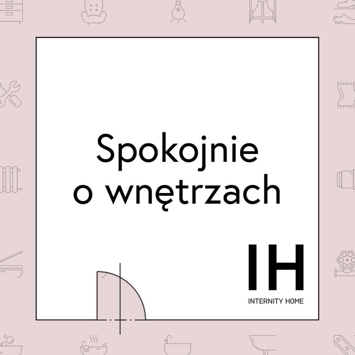 Spokojnie o wnętrzach.