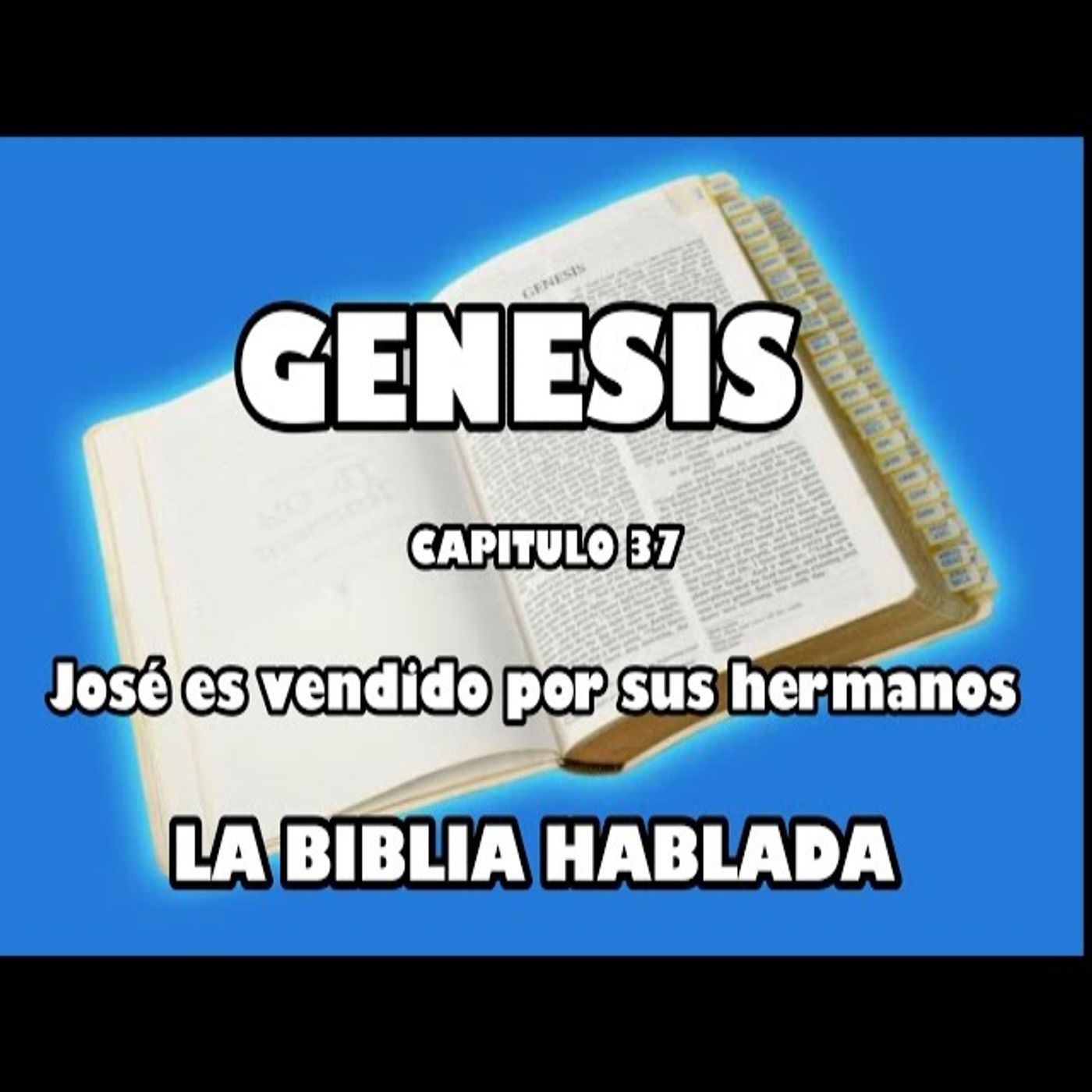 Génesis Capituló 37. José es vendido por sus hermanos episode artwork