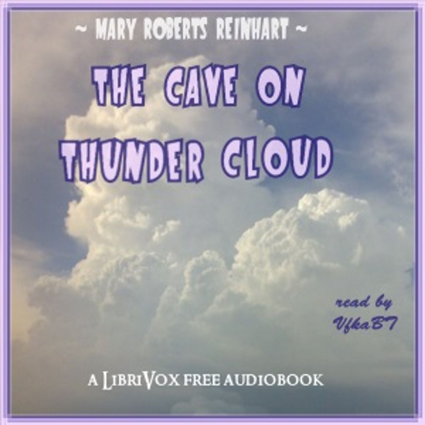 Cave On Thunder Cloud, The by Mary Roberts Rinehart (1876 - 1958) podcast artwork
